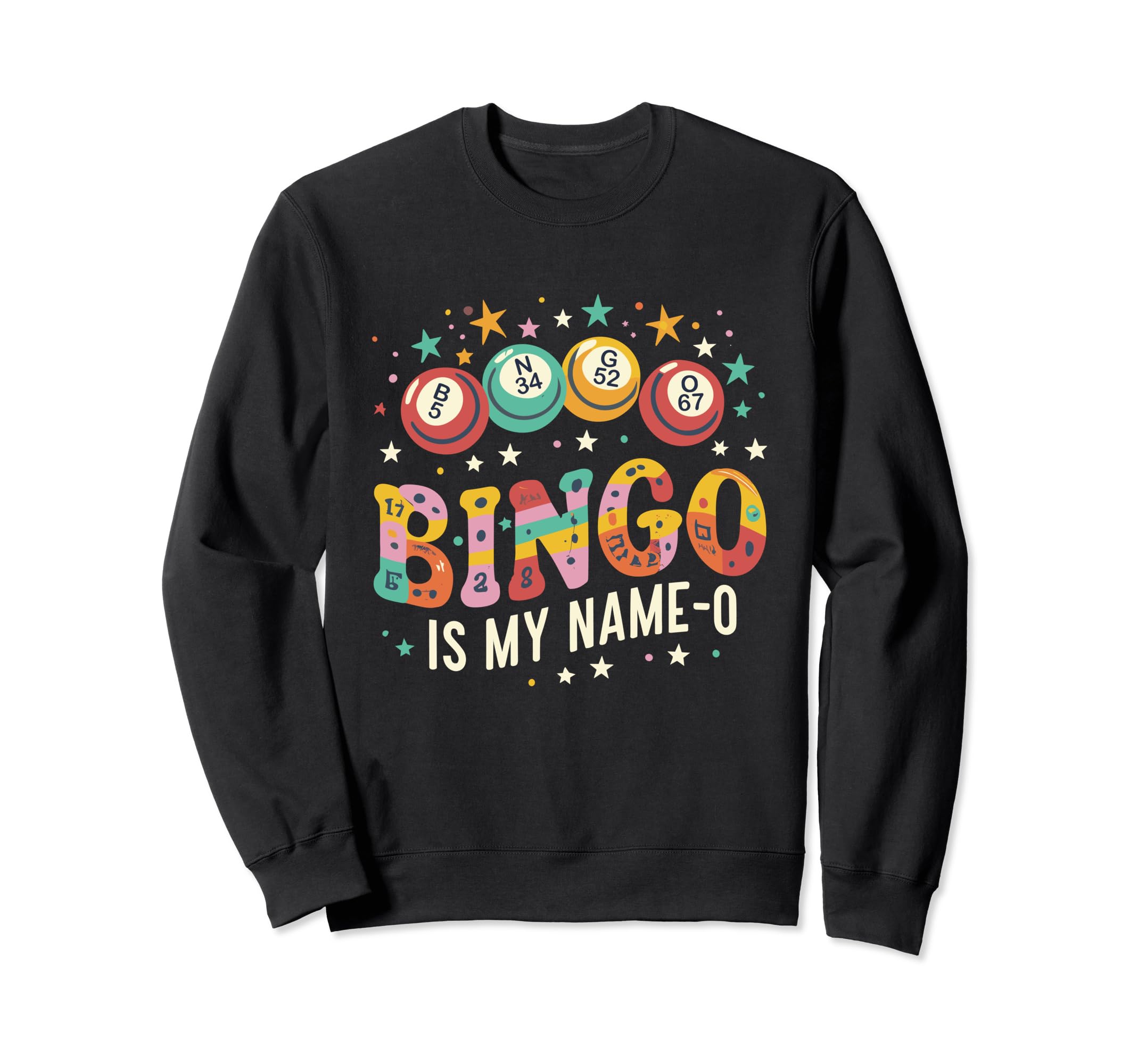 Bingo is My Name-O, Funny Bingo Fan Sweatshirt