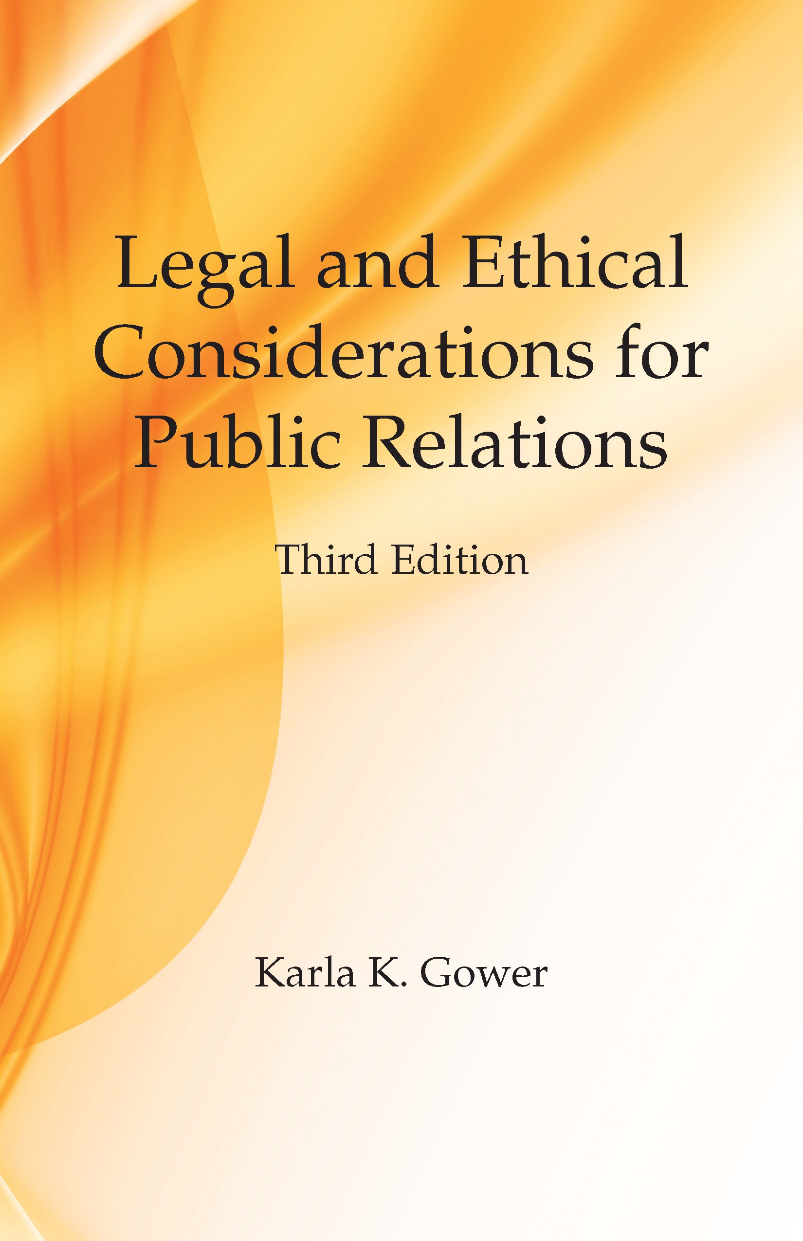 Legal and Ethical Considerations for Public Relations, Third Edition