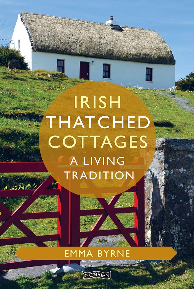 Irish Thatched Cottages: A Living Tradition (O'Brien Irish Heritage)