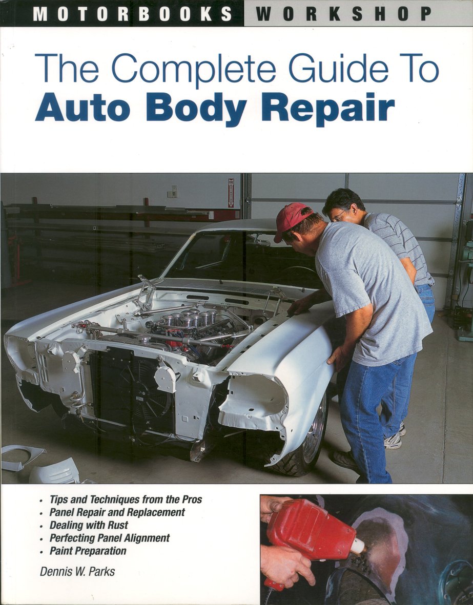 The Complete Guide to Auto Body Repair (Motorbooks Workshop) Paperback – Illustrated, 15 Aug. 2008