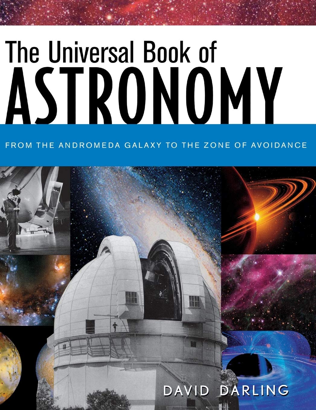 The Universal Book of Astronomy: From the Andromeda Galaxy to the Zone of Avoidance