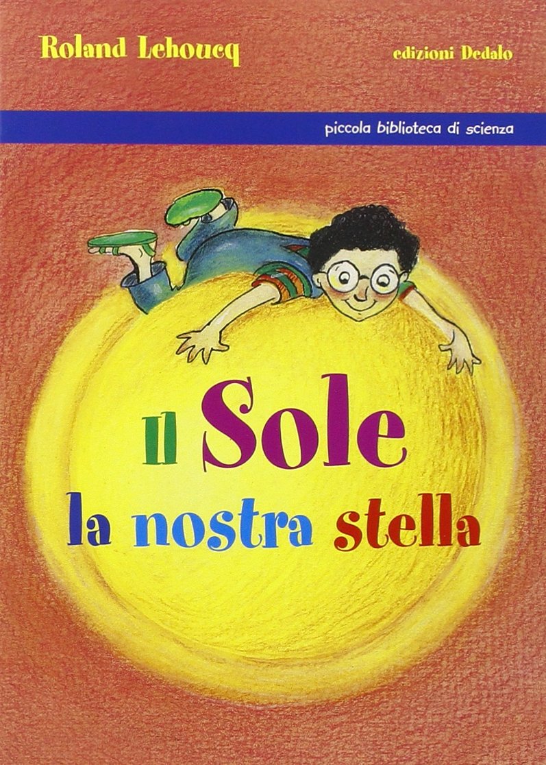 Roland LehoucqIl Sole, la nostra stella