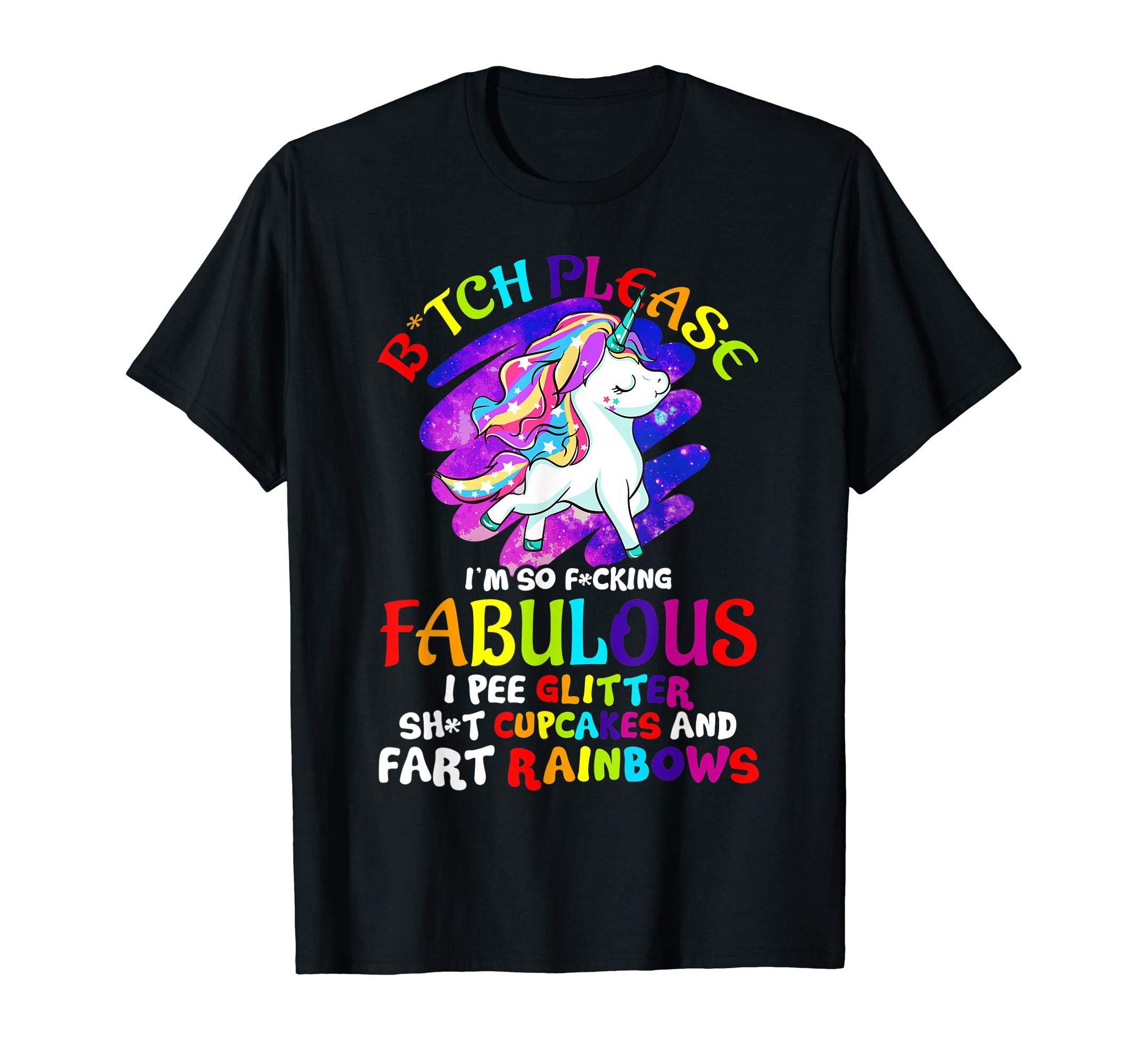 Unicorn Bitch Please Im So Fucking Fabulous Women Unicorns T-Shirt