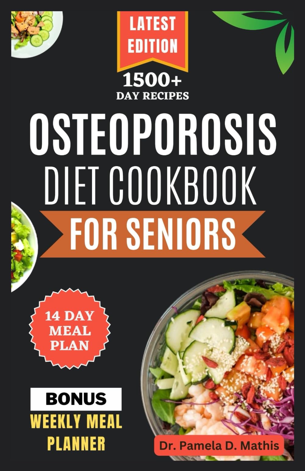 Osteoporosis Diet Cookbook for Seniors: Delicious calcium-rich recipes to naturally promot