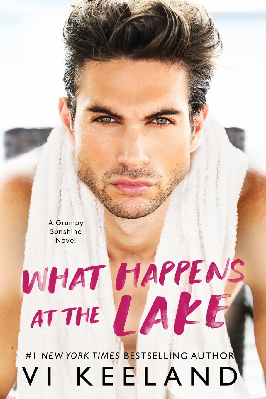 What Happens at the Lake: A Grumpy Sunshine Novel