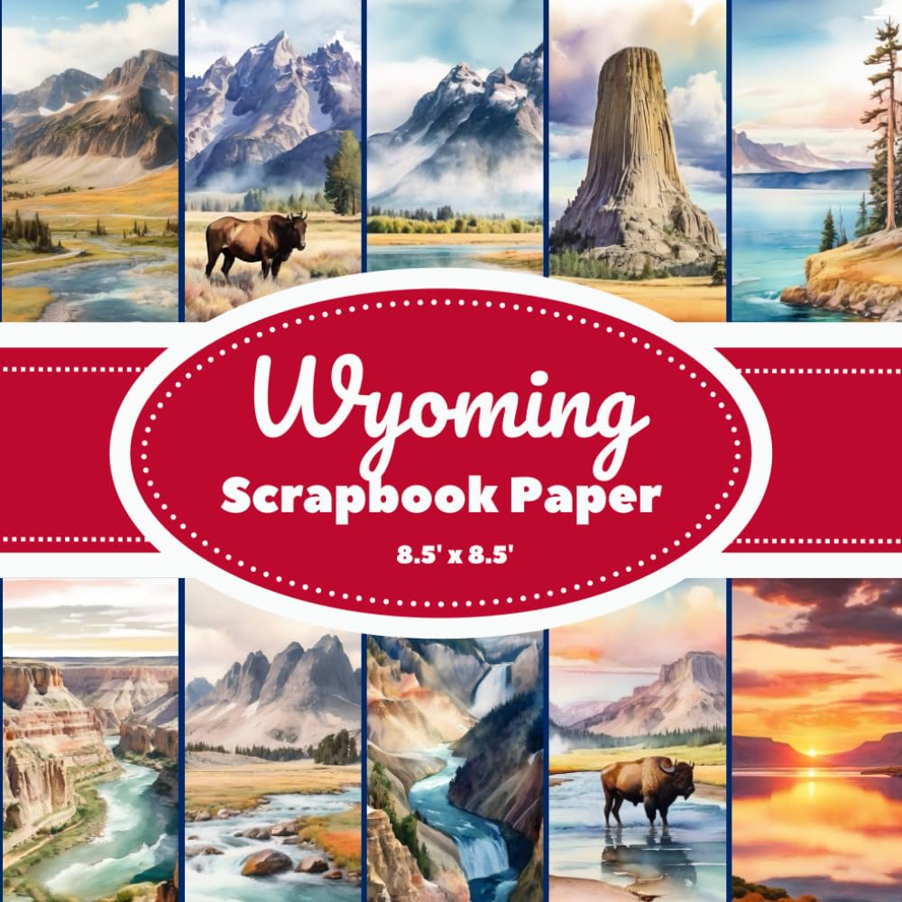 Wyoming Scrapbook Paper: Collage Paper For Craft and DIY Projects, 10 Watercolor Landscapes, 20 double-sided pages 8.5" x 8.5" inches