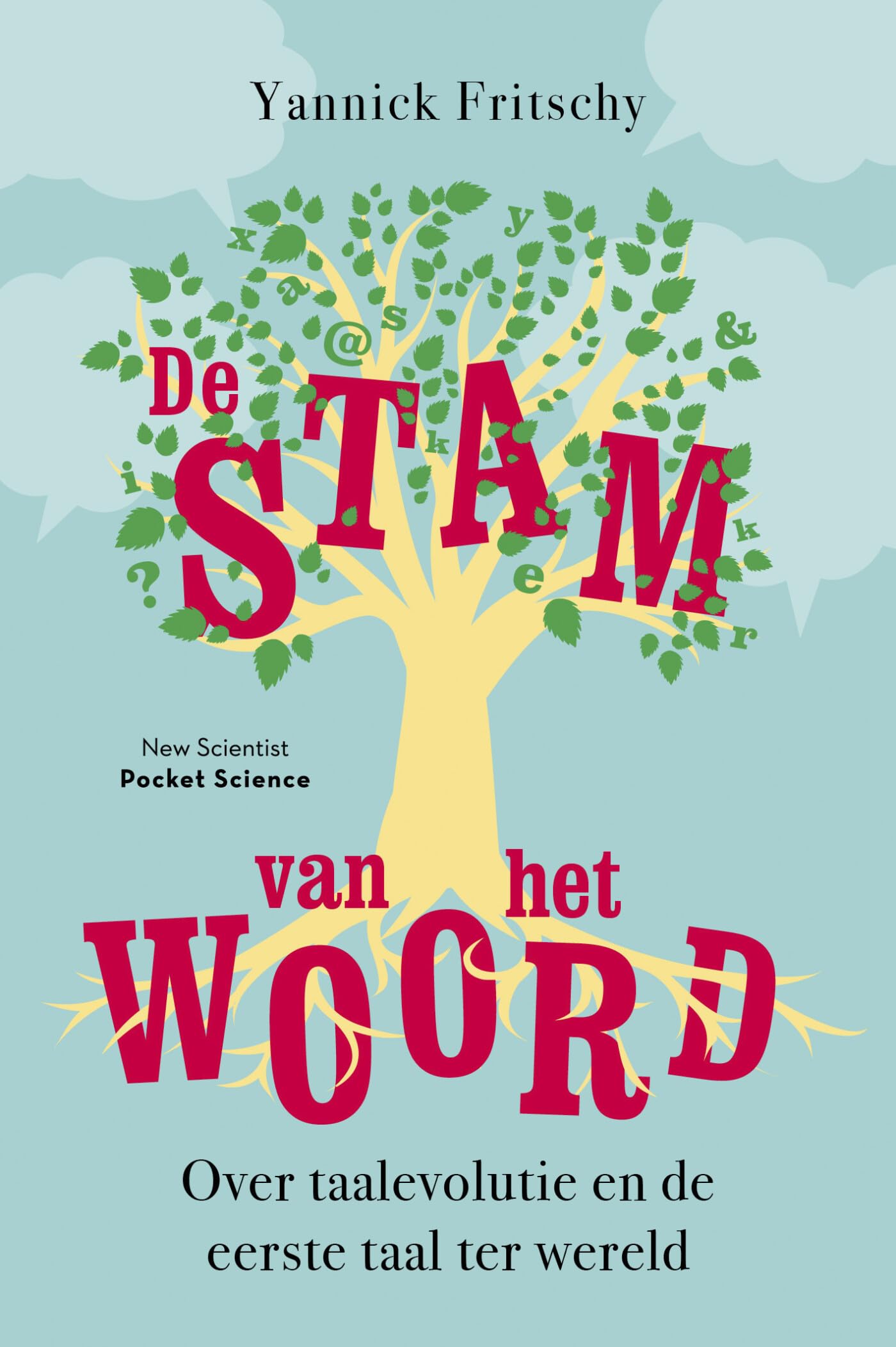 De stam van het woord: over taalevolutie en de eerste taal ter wereld (Pocket Science)