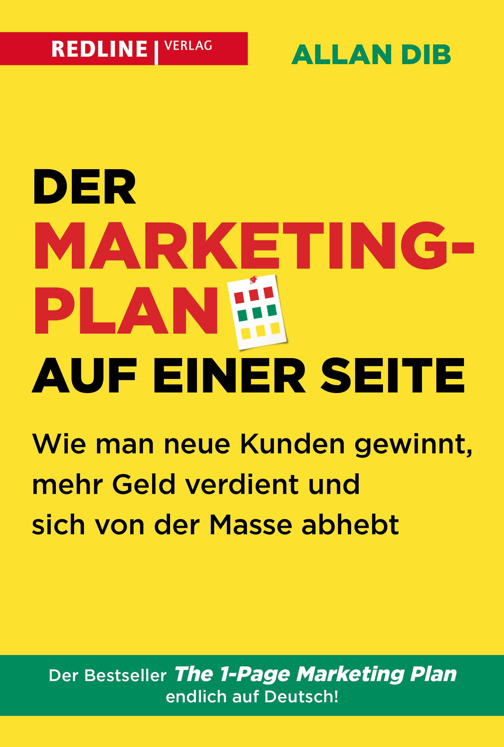 Der Marketingplan auf einer Seite: Wie man neue Kunden gewinnt, mehr Geld verdient und sich von der Masse abhebt