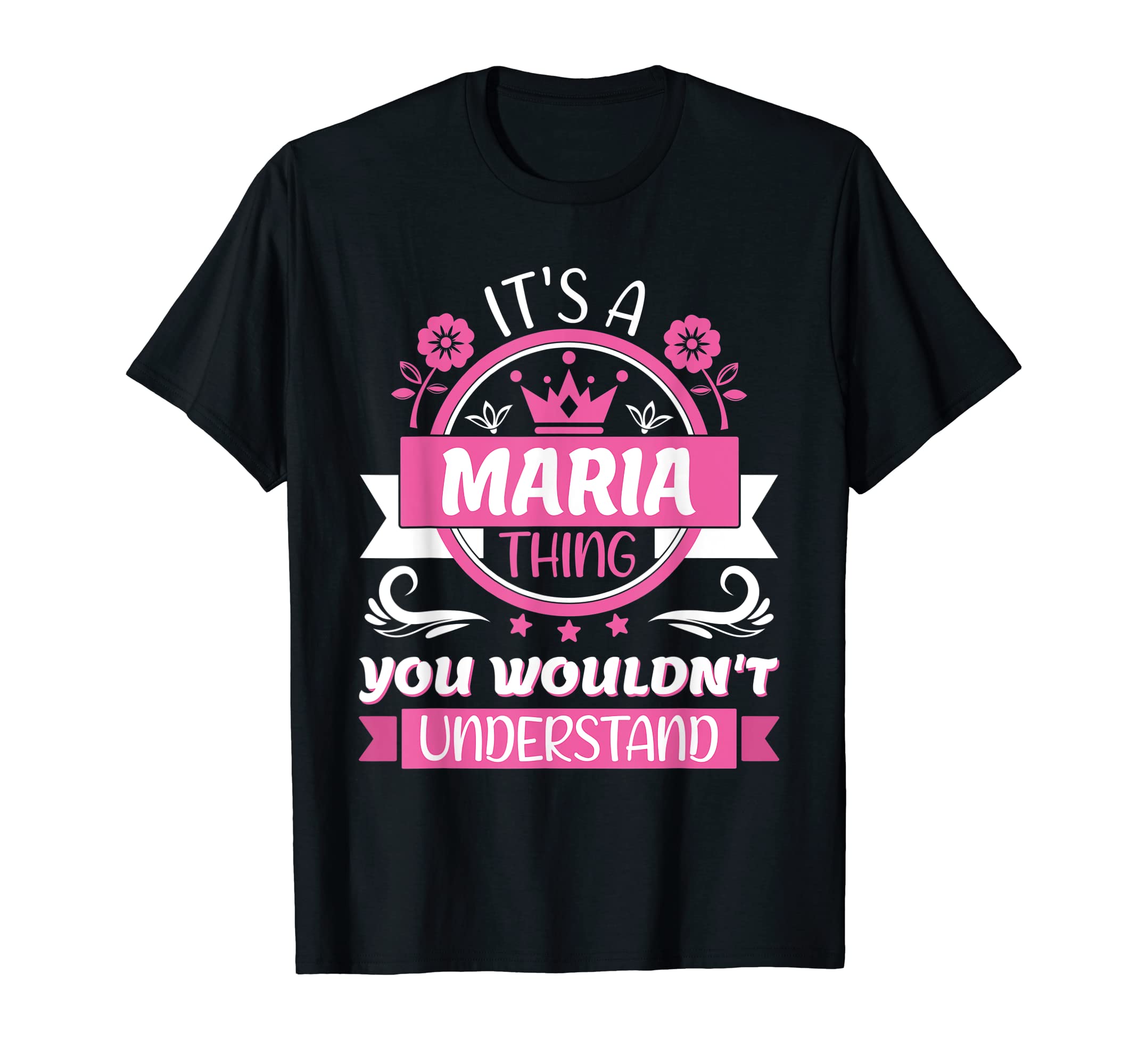 Maria Name Day Gifts For Women - V8KMaria Name | It's a Maria Thing You Wouldn't Understand T-Shirt