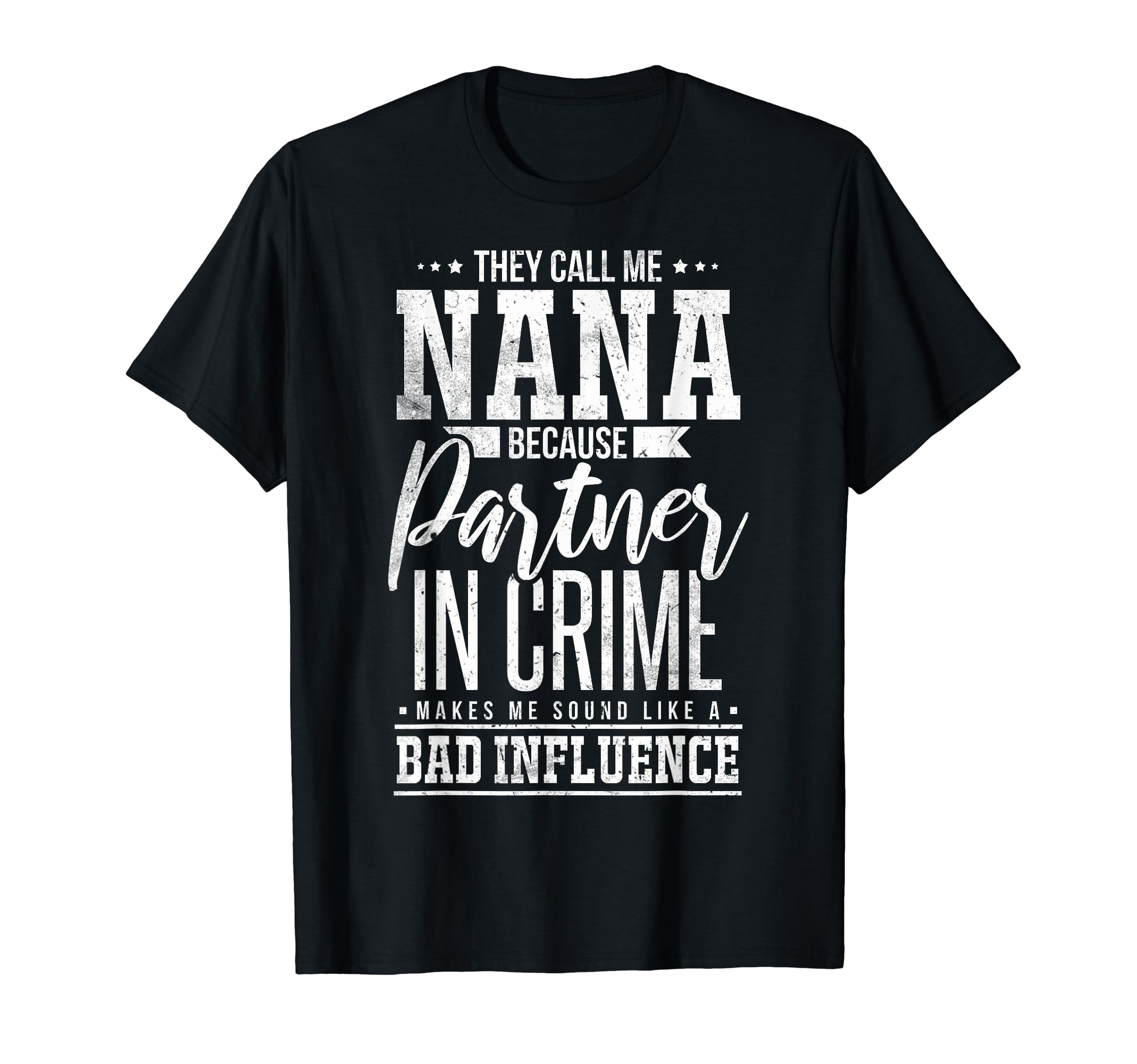 They Call Me Nana TeesBest Nana They Call Me Nana Partner In Crime T-Shirt