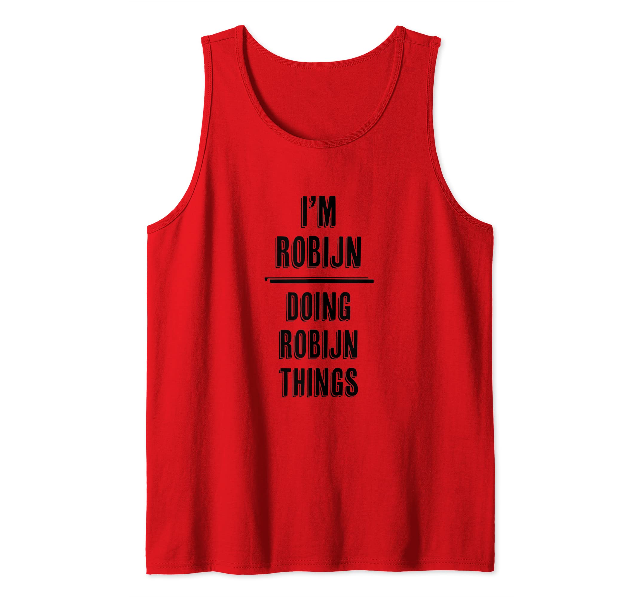 I'm ROBIJN Doing ROBIJN Things | Funny Cute - First Name - Tank Top