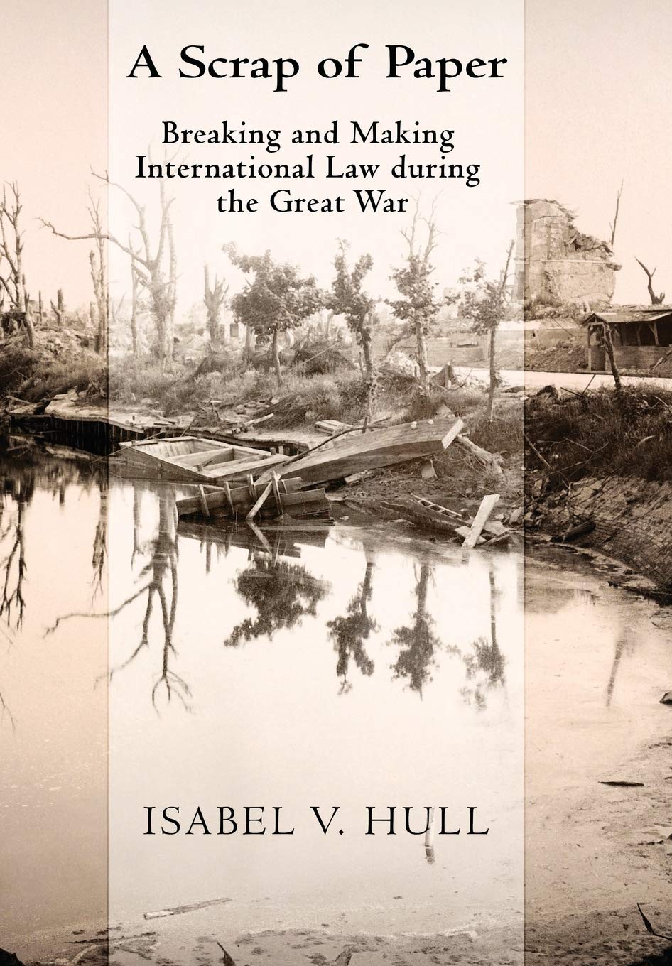 A Scrap of Paper: Breaking and Making International Law during the Great War