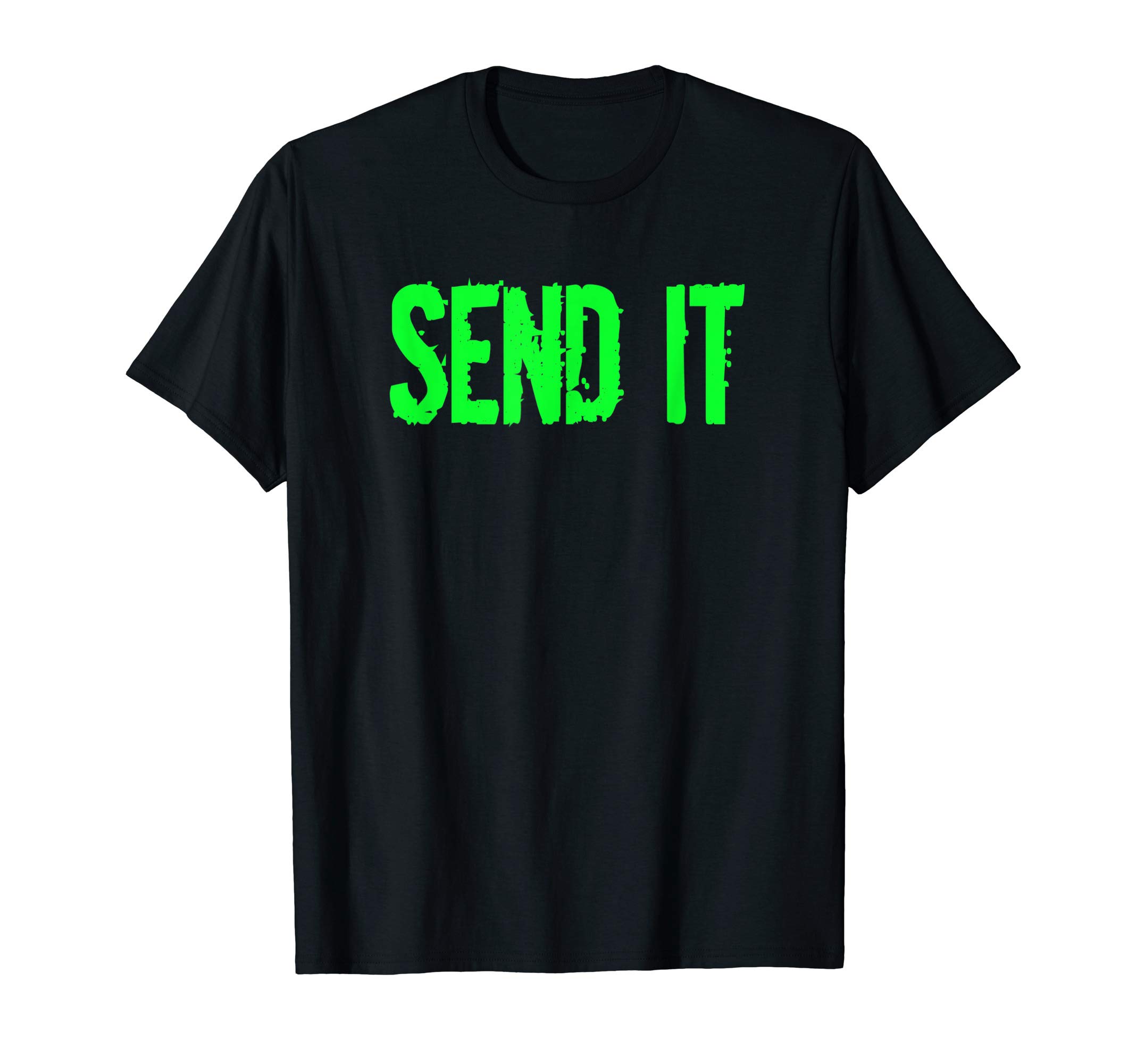 Just Gonna Send It! Funny Apparel Bright Green Full Send T-Shirt