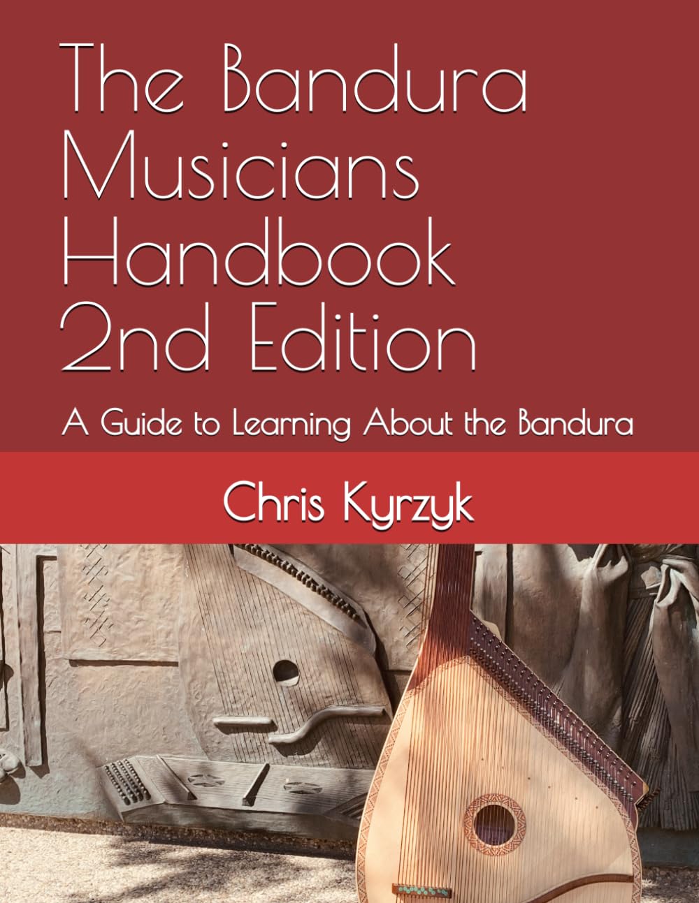 The Bandura Musicians Handbook 2nd Edition: A Guide to Learning About the Bandura