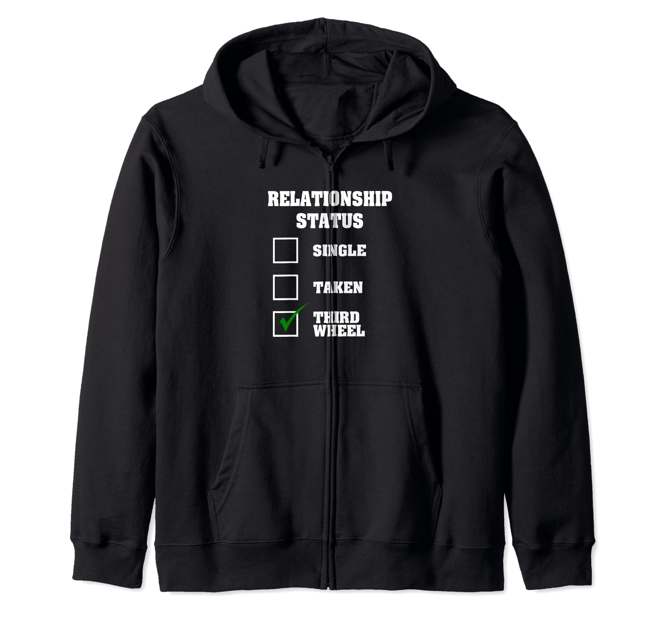 Relationship Status Third Wheel Zip Hoodie