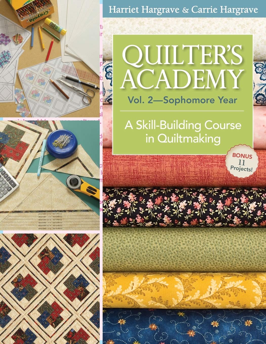 Quilters Academy Vol. 2 - Sophomore Year: A Skill-Building Course in Quiltmaking