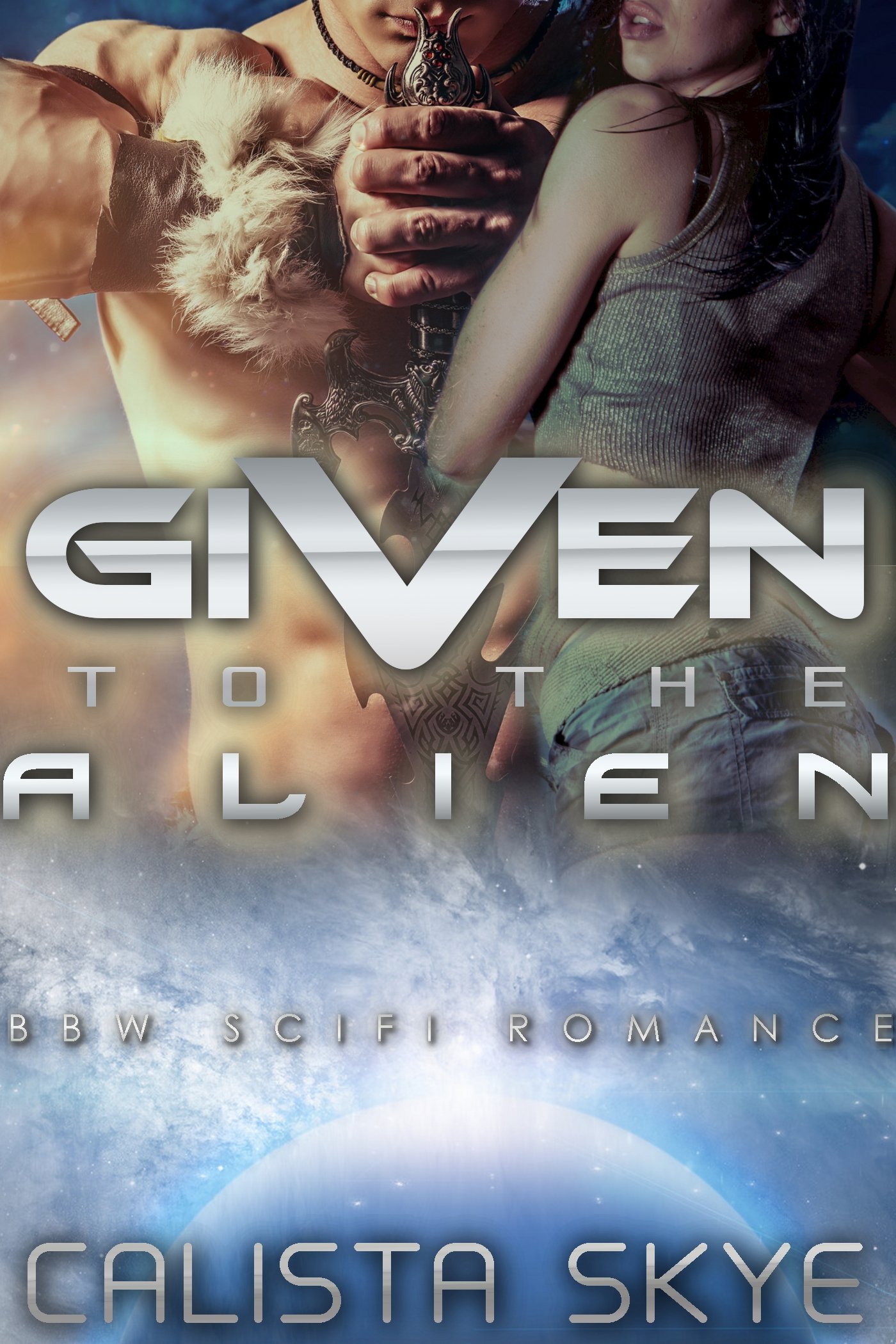 Given to the Alien: Science Fiction BBW/Alien Romance