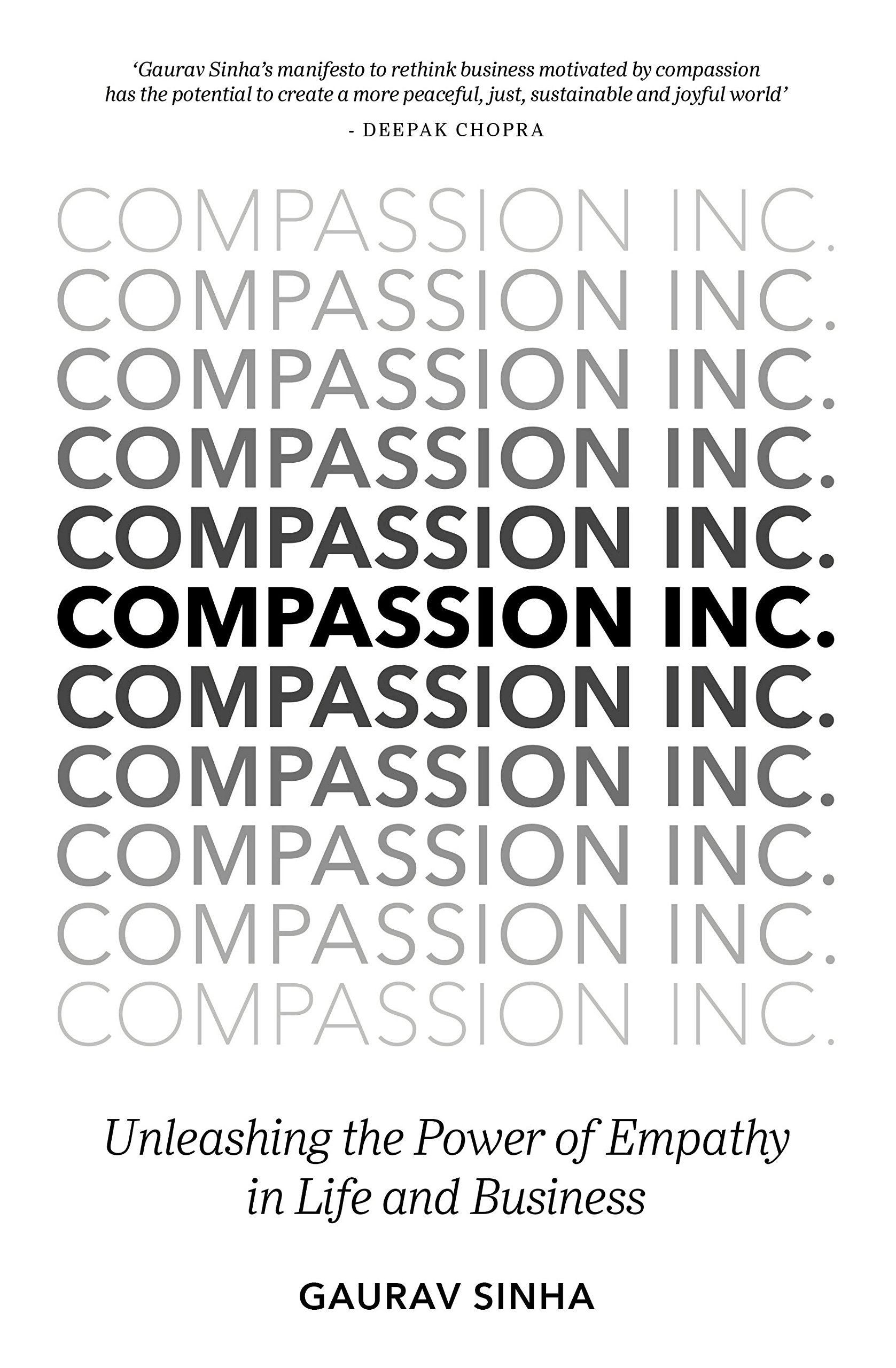 Compassion Inc.: Unleashing the Power of Empathy in Life and Business