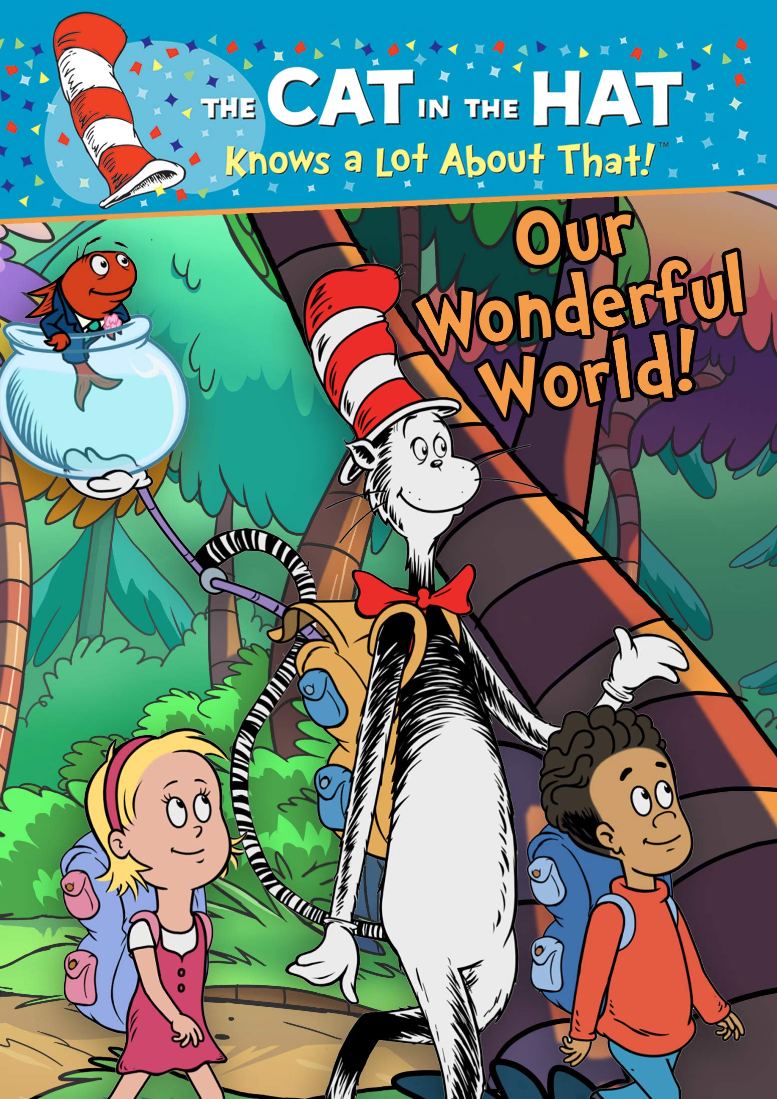 CAT IN THE HAT KNOWS A LOT ABOUT THAT! OUR