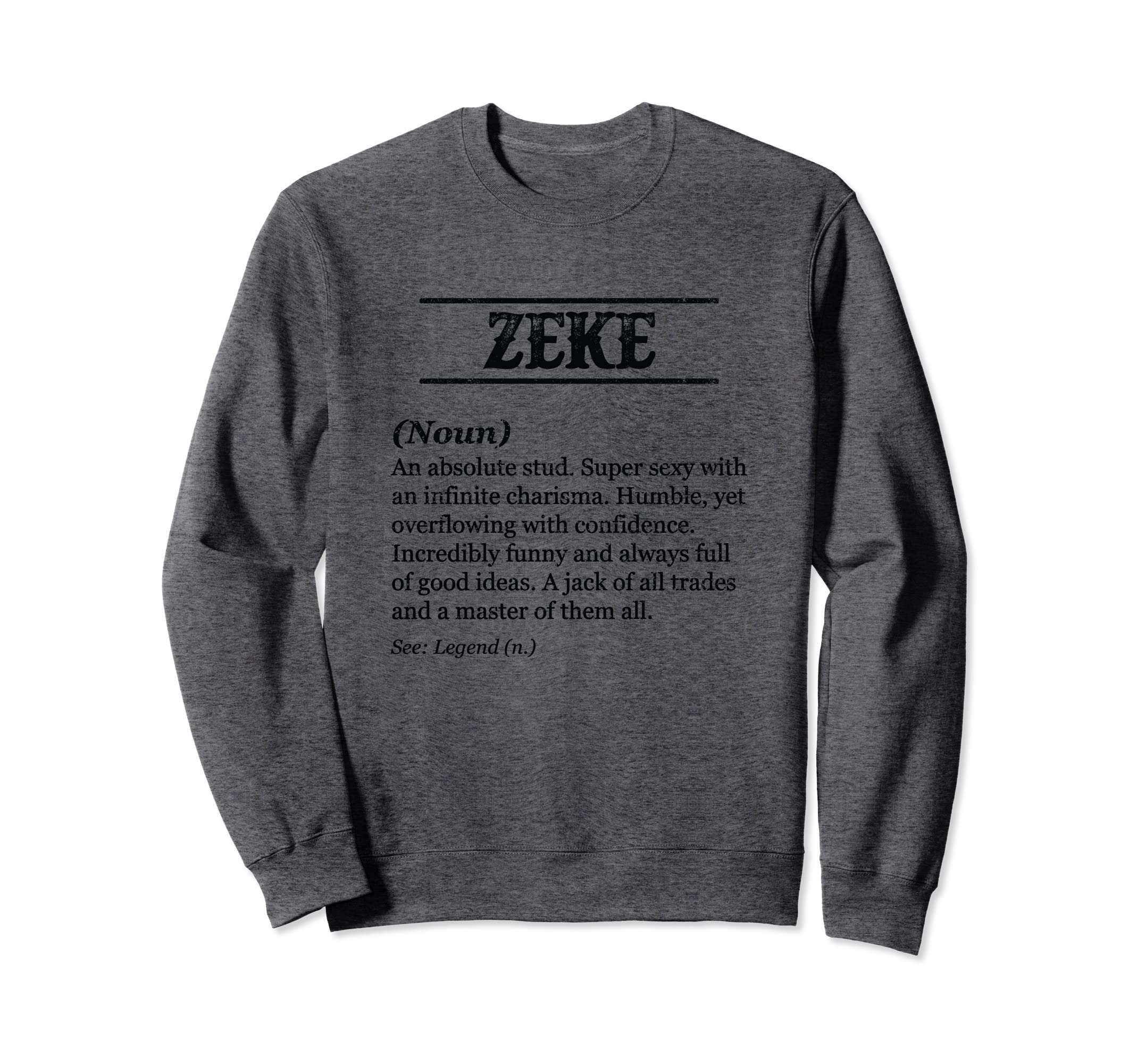 ZEKE - Funny Phrase with Name Definition | Customized Men's Sweatshirt