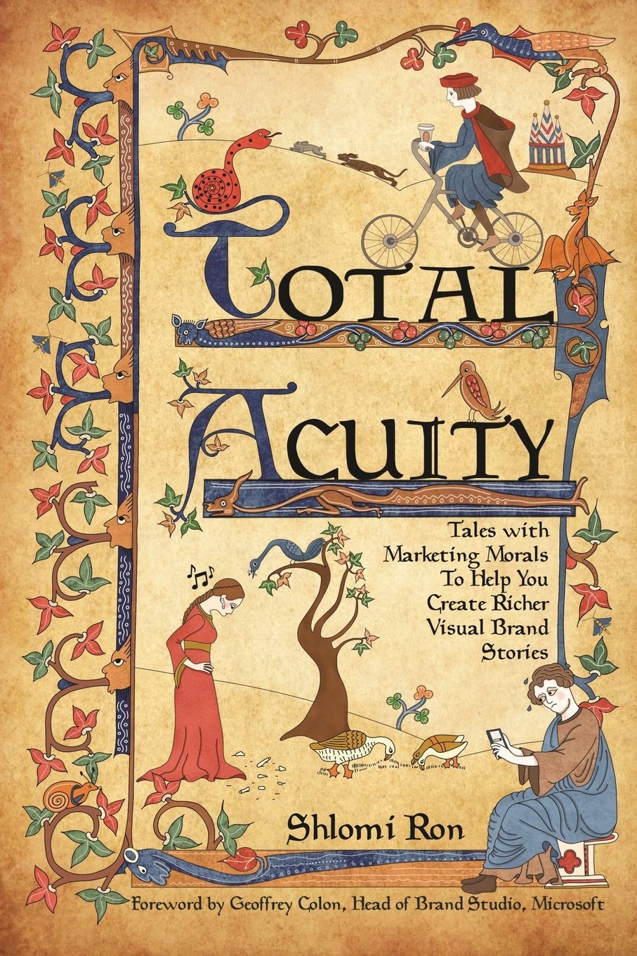 Total Acuity: Tales with Marketing Morals To Help You Create Richer, Visual Brand Stories