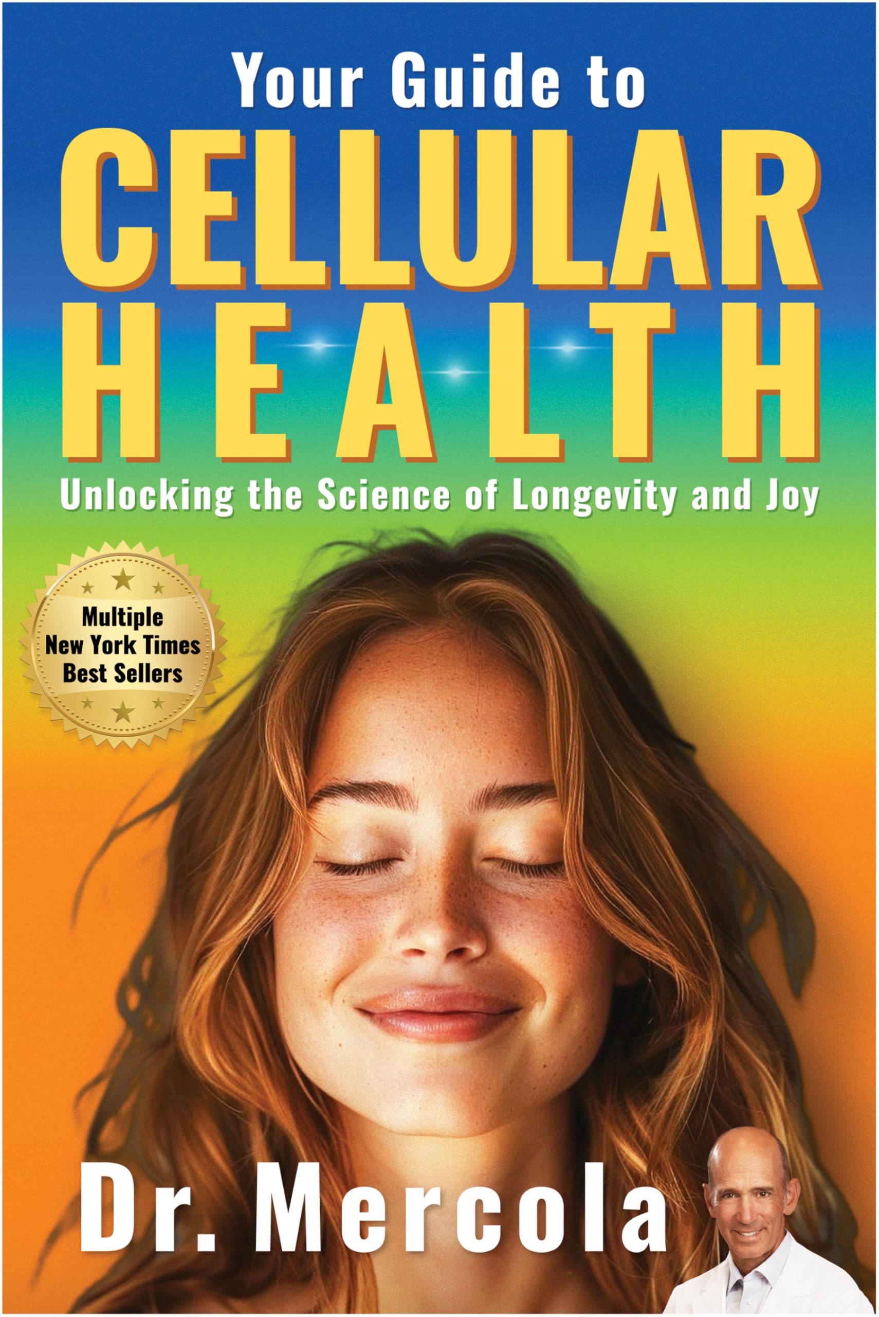 Your Guide to Cellular Health: Unlocking the Science of Longevity and Joy Hardcover – December 10, 2024