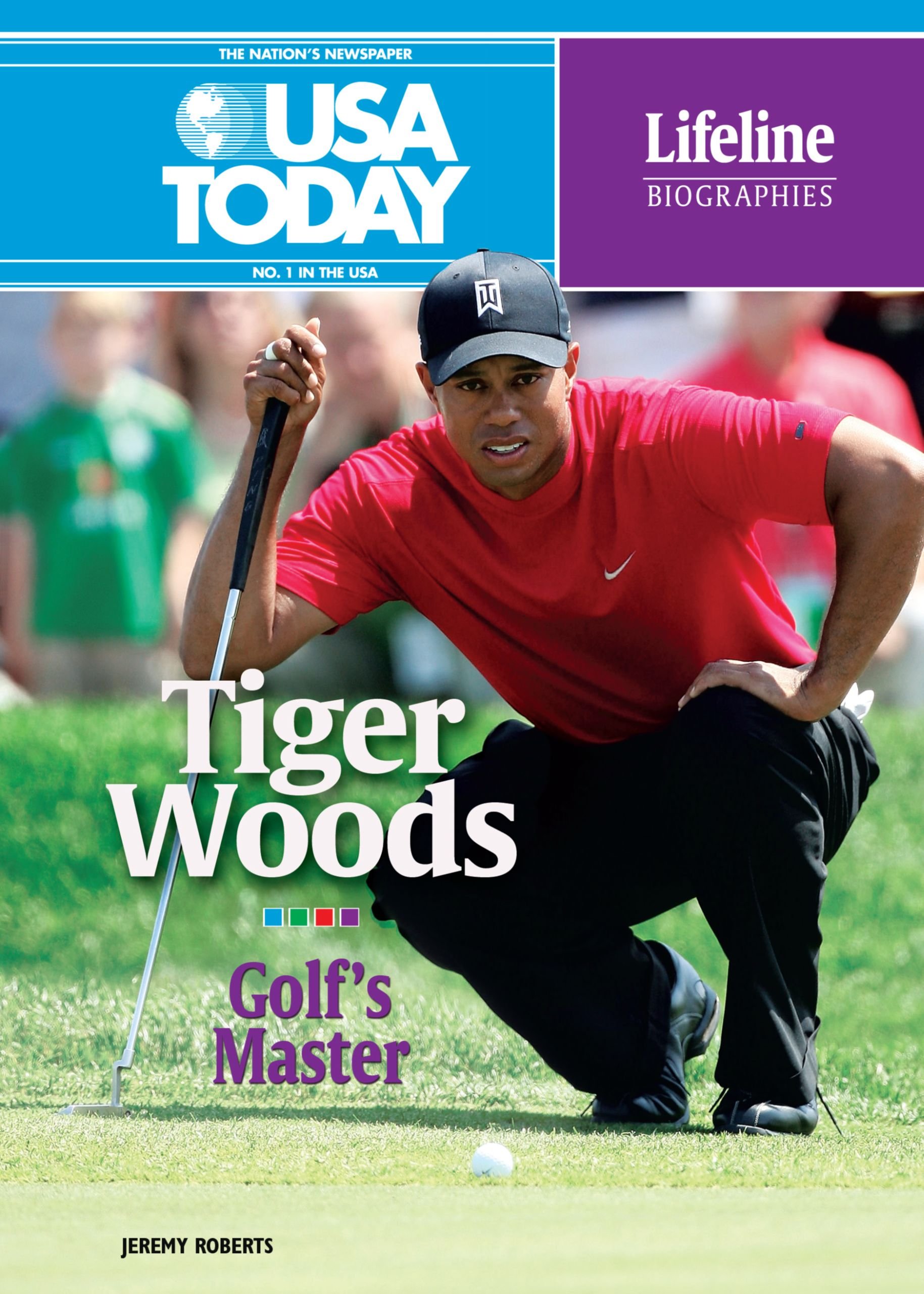 Tiger Woods: Golf's Master (USA Today Lifeline Biographies)