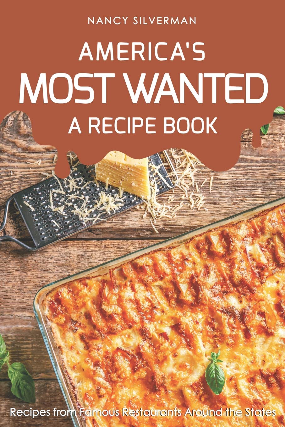 America's Most Wanted - A Recipe Book: Recipes from Famous Restaurants Around the States Paperback – 24 February 2019