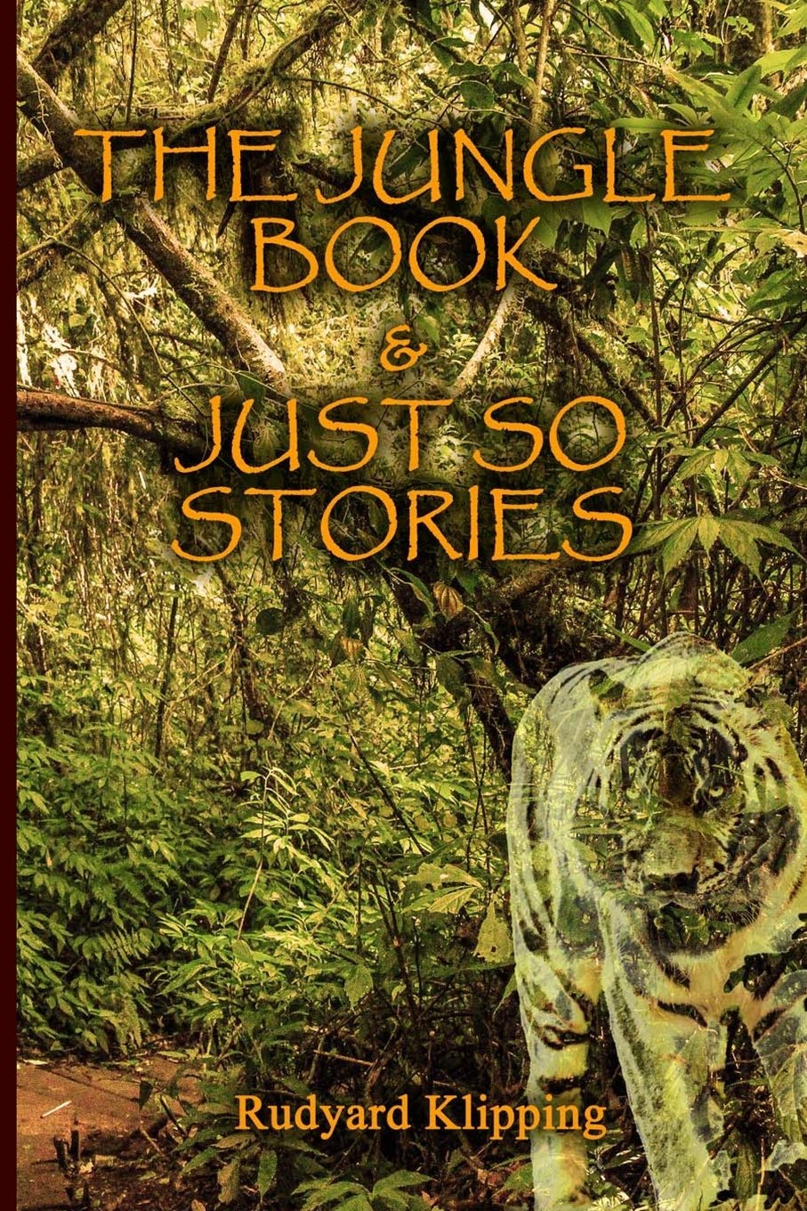 The Jungle Book and The Just So Stories: A Duo of Classic Works by Rudyard Kipling