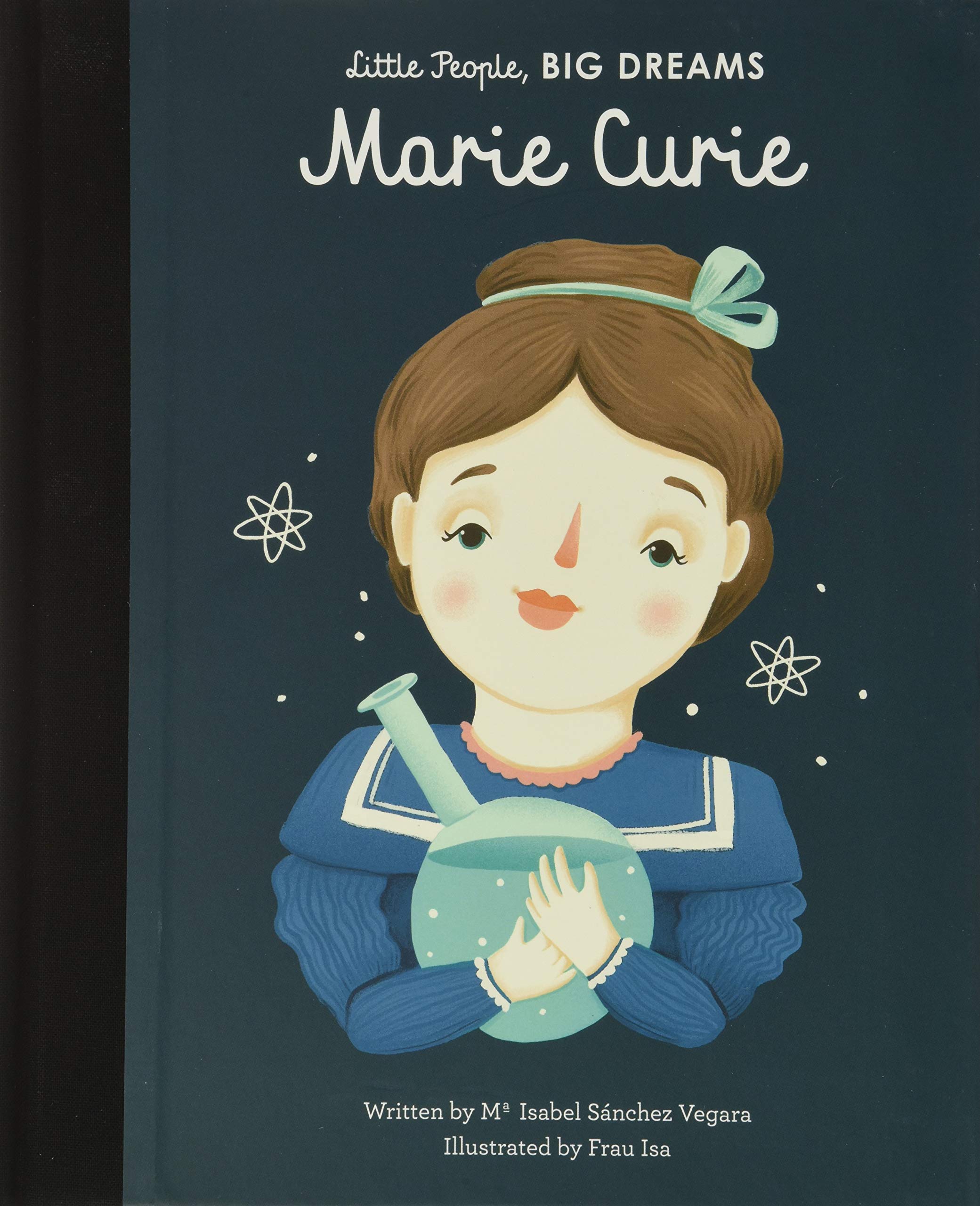 Marie Curie (Volume 6) (Little People, BIG DREAMS, 6)