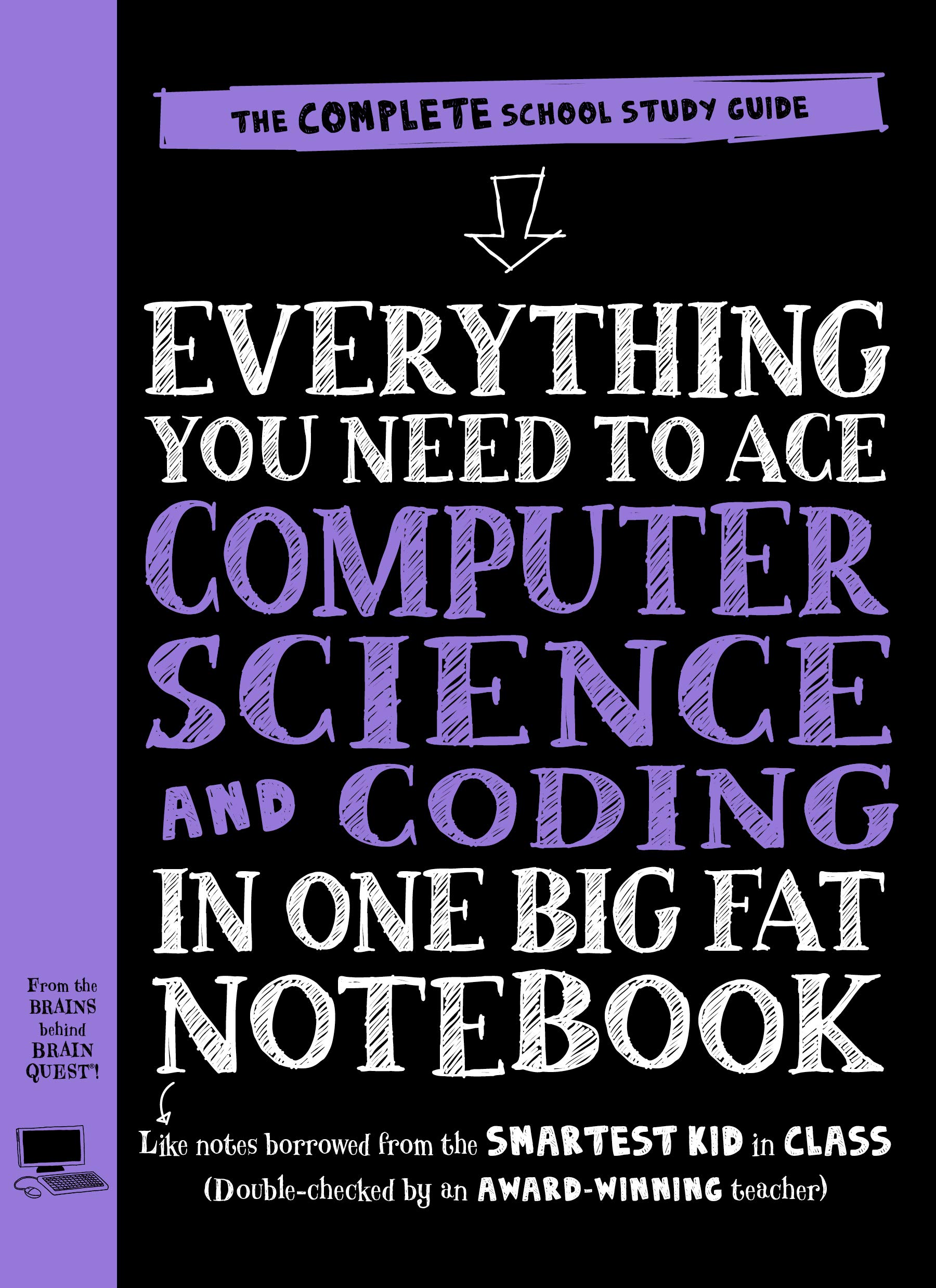 Everything You Need to Ace Computer Science and Coding in One Big Fat Notebook