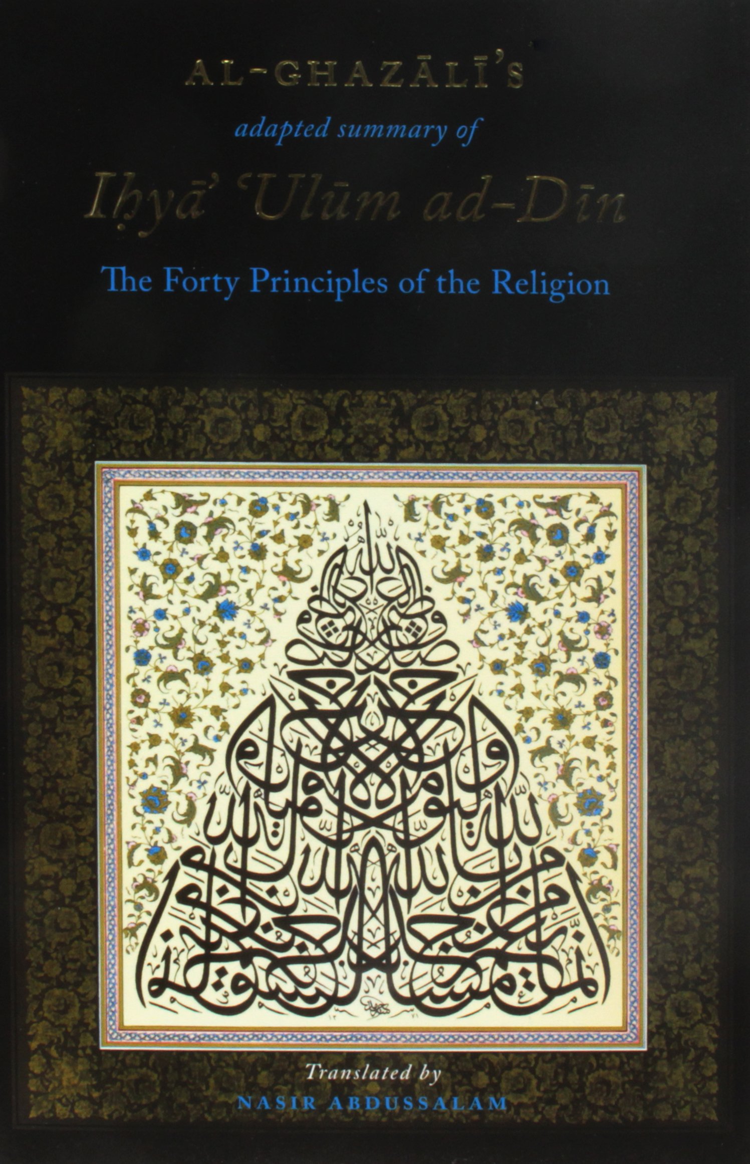 Al-Ghazali's Forty Principles of the Religion (Al- Arba'in Fi Usul ad-Din) Paperback – May 1, 2016