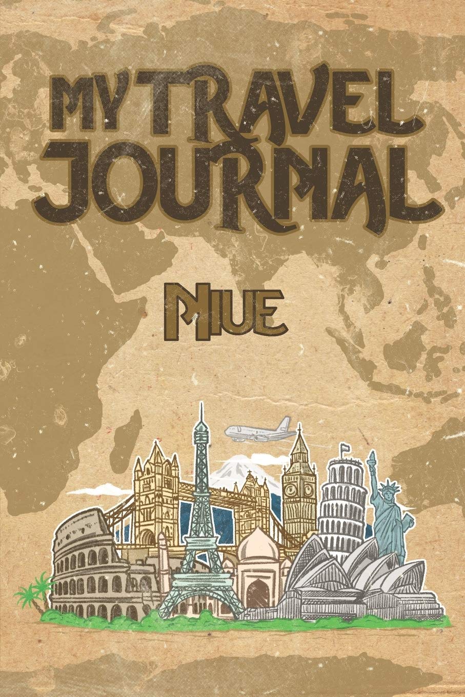 My Travel Journal Niue: 6x9 Travel Notebook or Diary with prompts, Checklists and Bucketlists perfect gift for your Trip to Niue for every Traveler