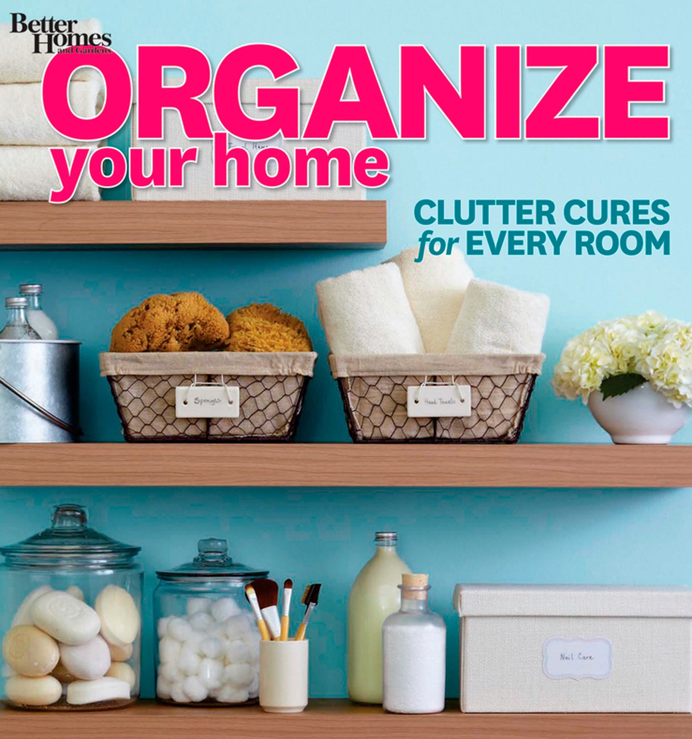 Organize Your Home: Better Homes and Garden Paperback – Import, 2 July 2013