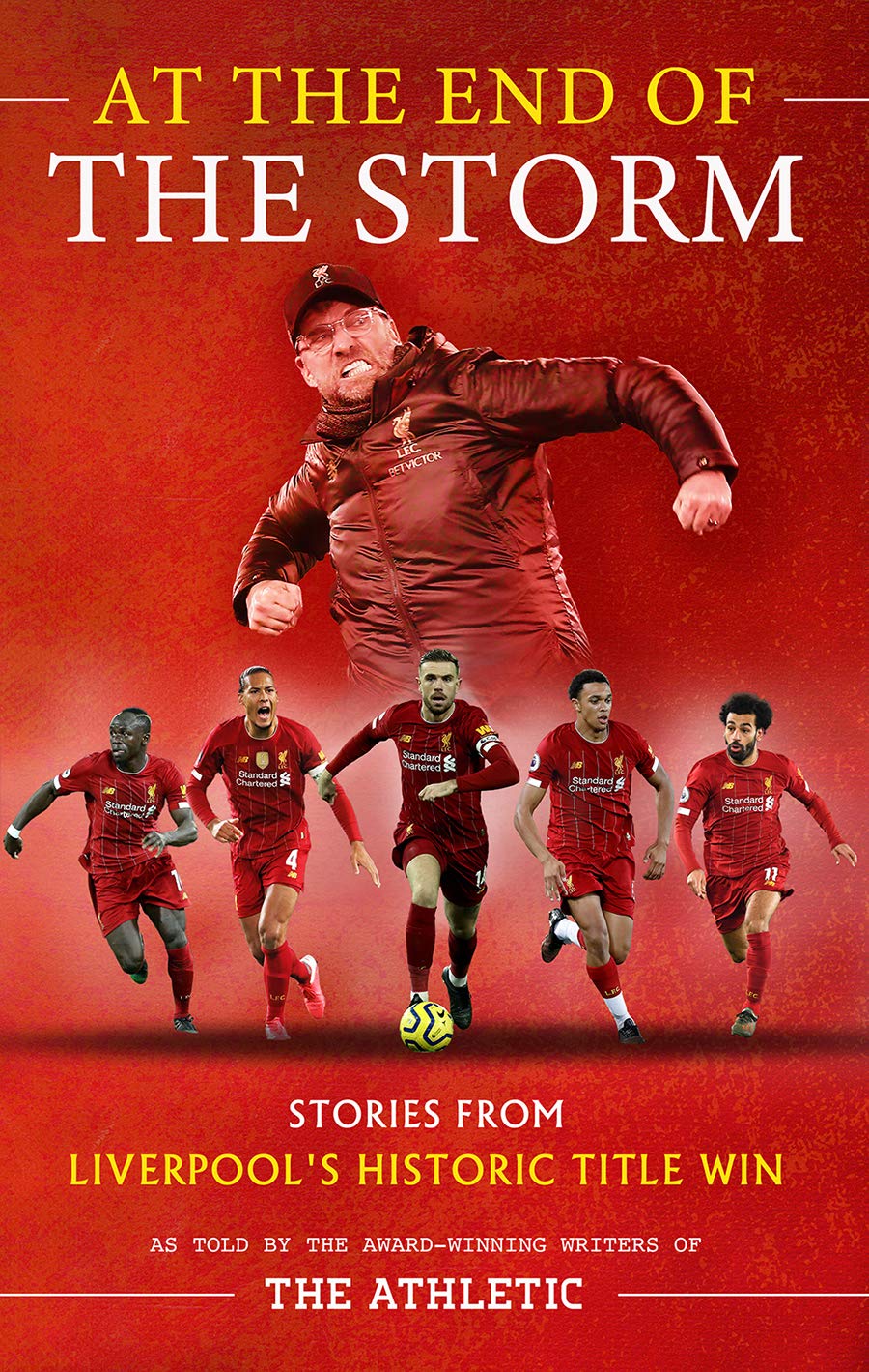 Polaris Publishing Limited At the End of the Storm: Stories from Liverpool's Historic Title Win