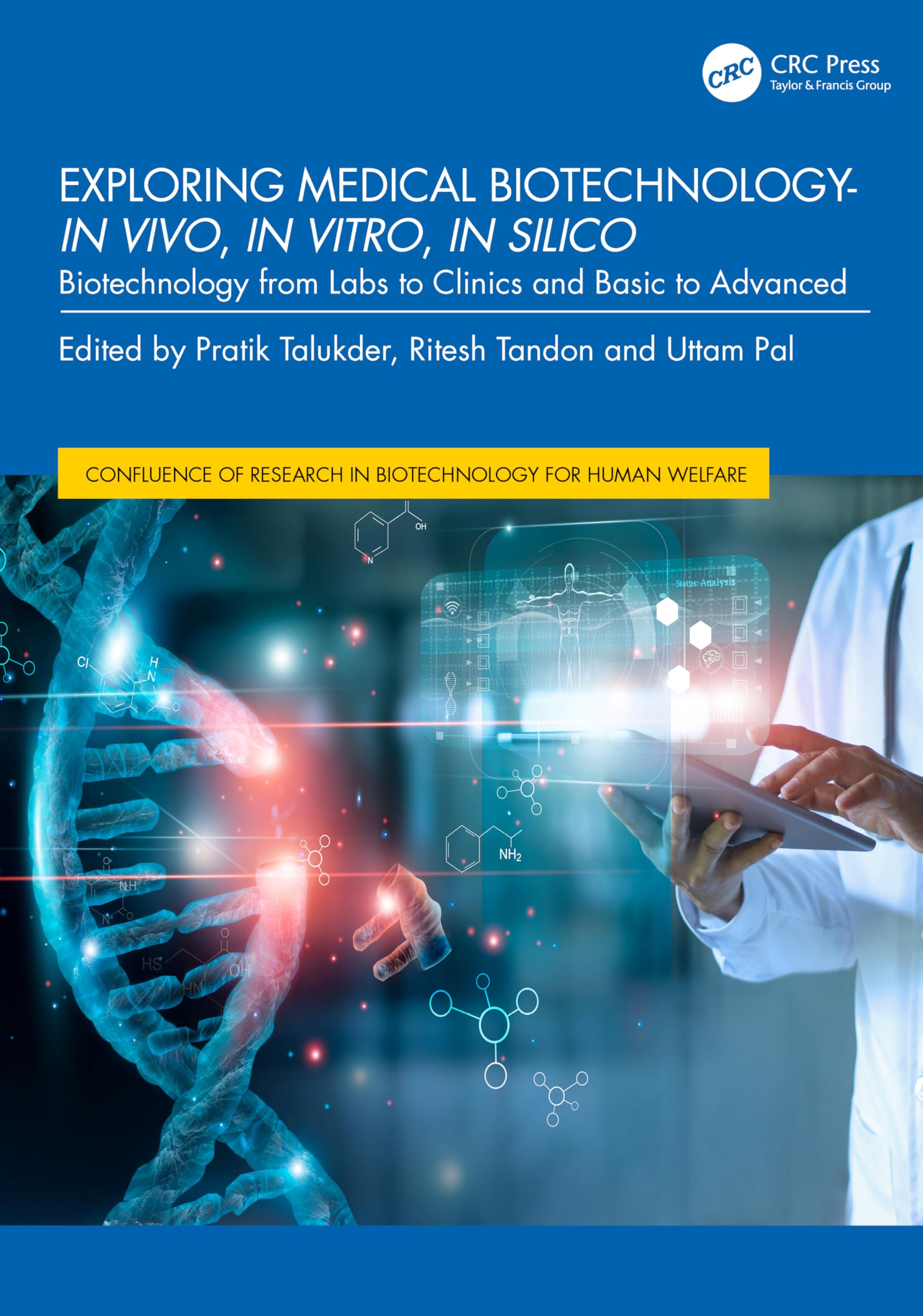 Exploring Medical Biotechnology- in vivo, in vitro, in silico: Biotechnology from Labs to Clinics and Basic to Advanced