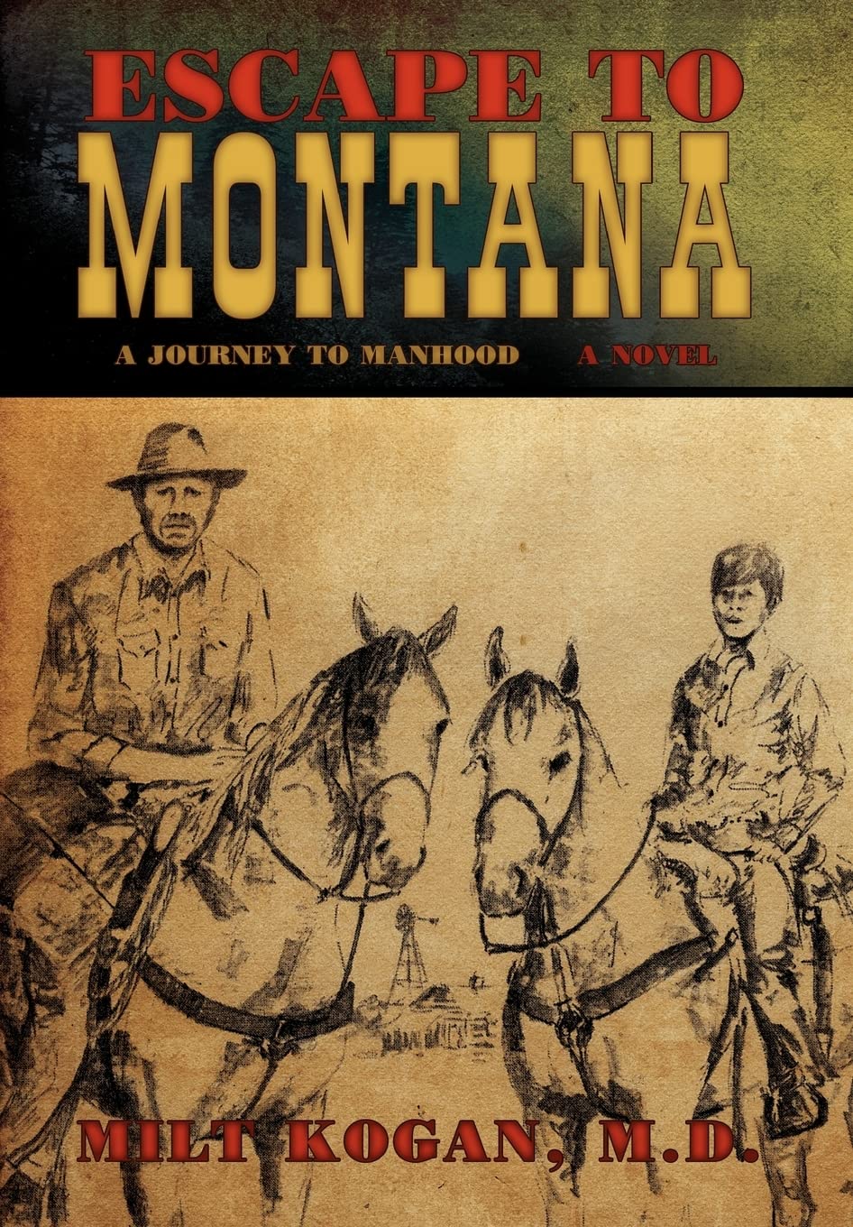 Escape to Montana ( a Journey to Manhood)