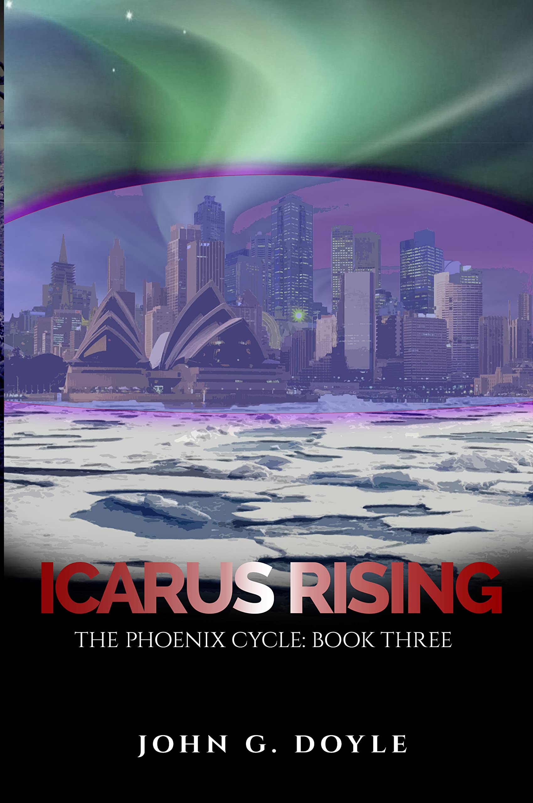 Icarus Rising: Book Three of the Phoenix Cycle