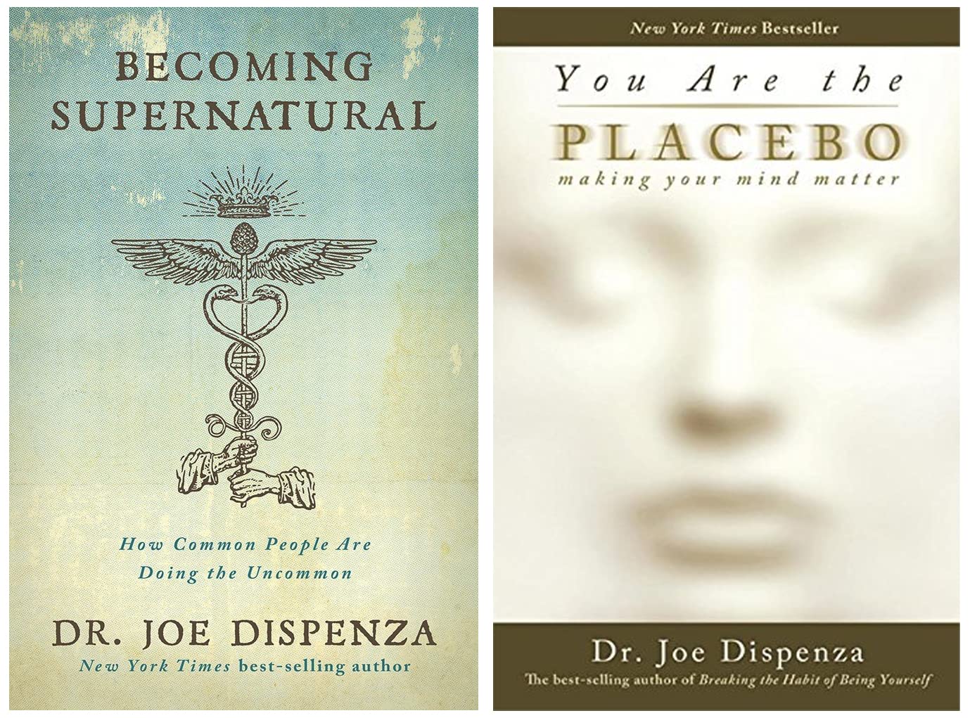 Becoming Supernatural: How Common People are Doing the Uncommon+You are the Placebo: Making Your Mind Matter