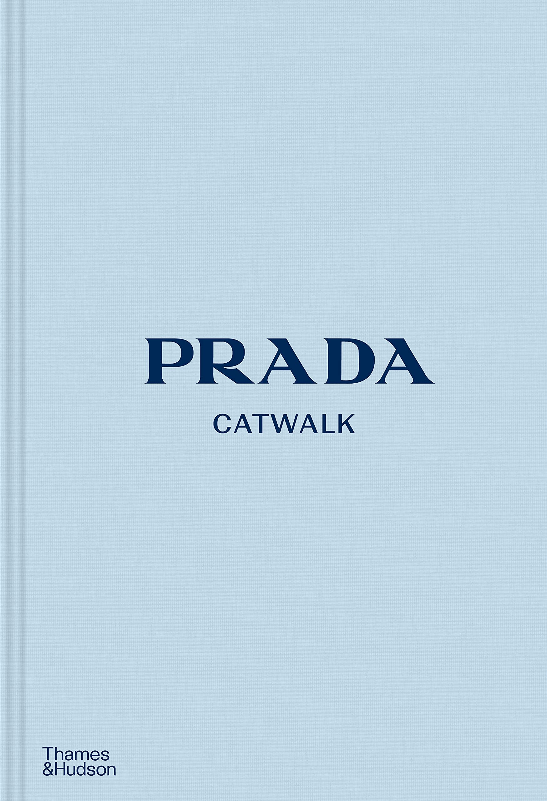 Prada Catwalk: The Complete Collections Hardcover – Illustrated, 3 Oct. 2019