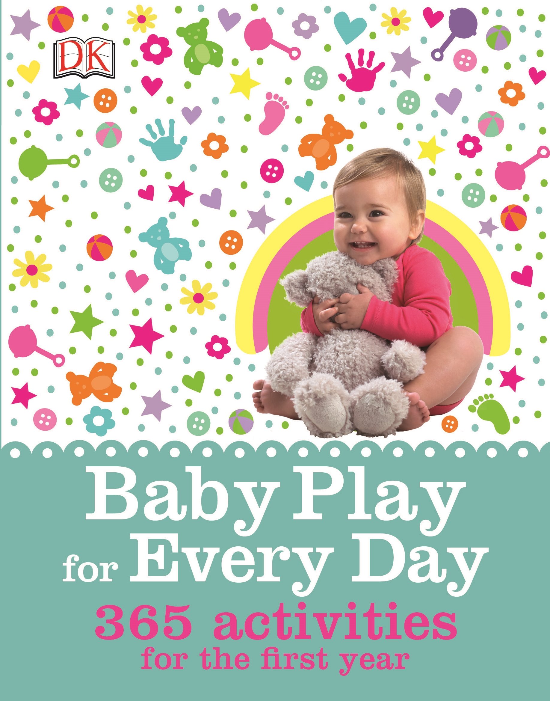 DK Baby Play for Every Day: 365 Activities for the First Year Hardcover – 16 January 2015