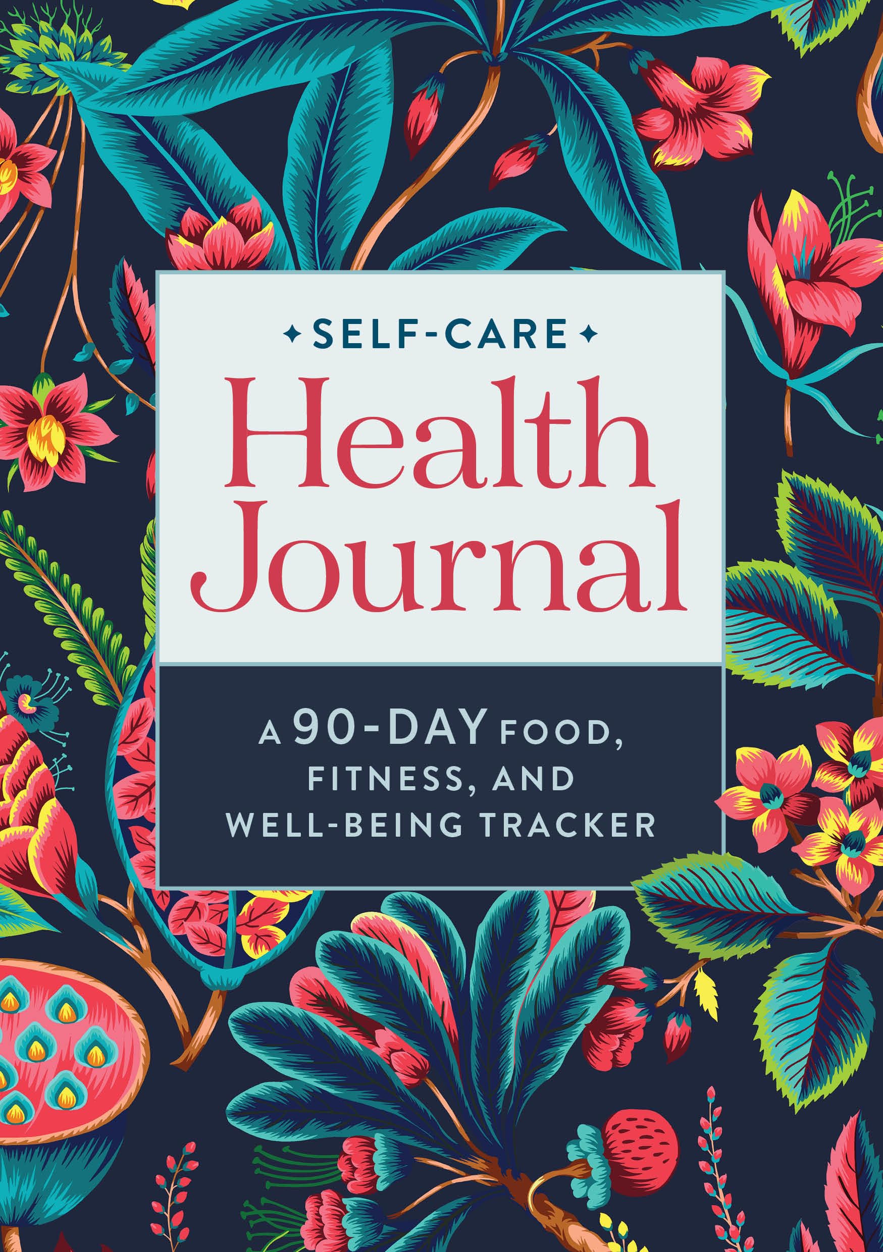 Self-Care Health Journal: A 90-Day Food, Fitness, and Well-Being Tracker Paperback – February 8, 2022