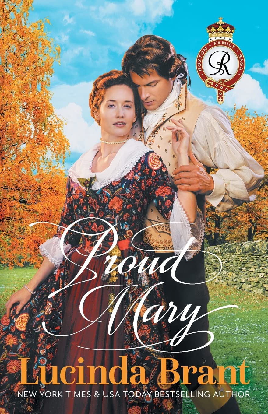 Proud Mary: A Georgian Historical Romance: 4 (Roxton Family Saga)