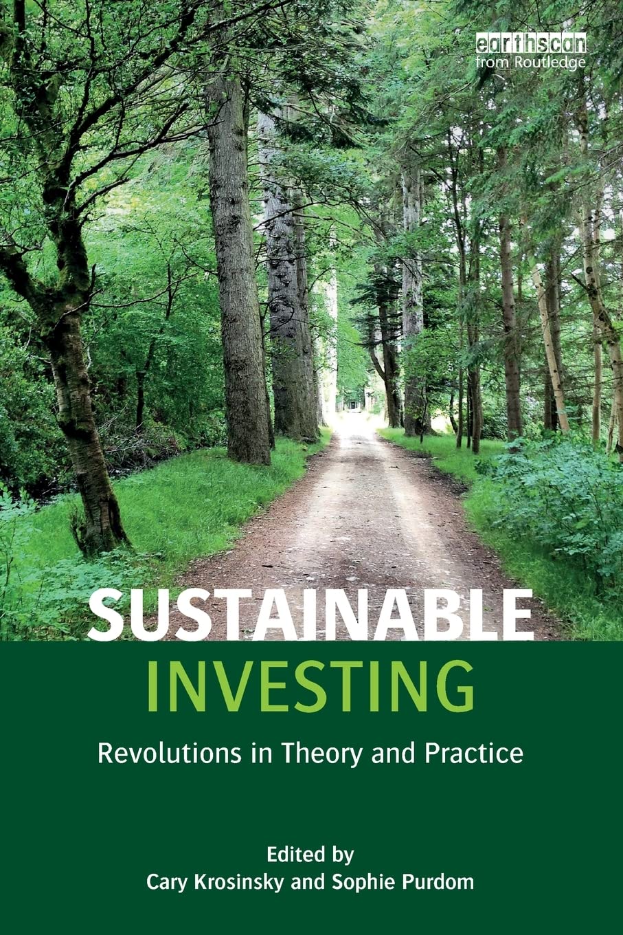 Sustainable Investing: Revolutions in theory and practice Paperback – Illustrated, 8 December 2016