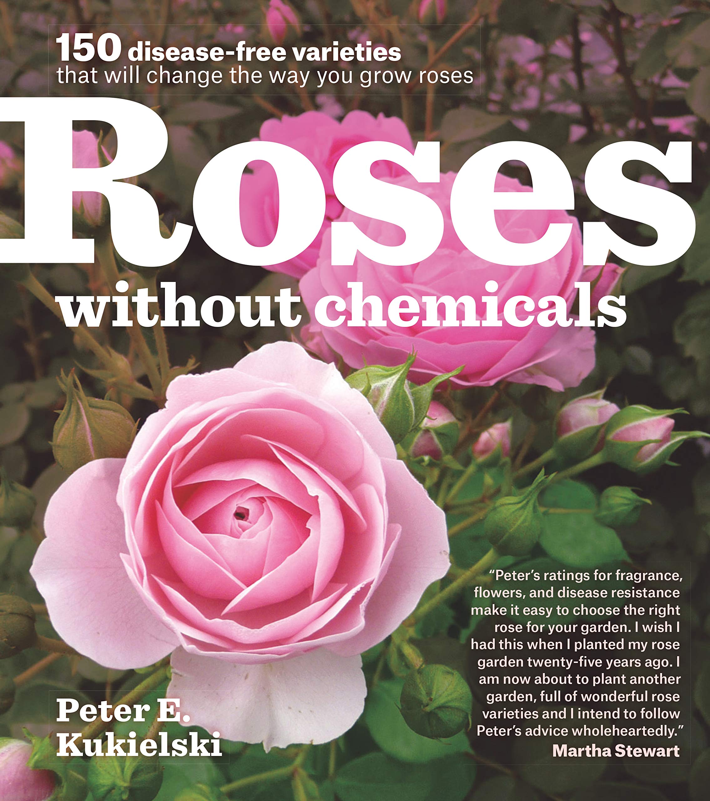 Roses Without Chemicals: 150 Disease-Free Varieties