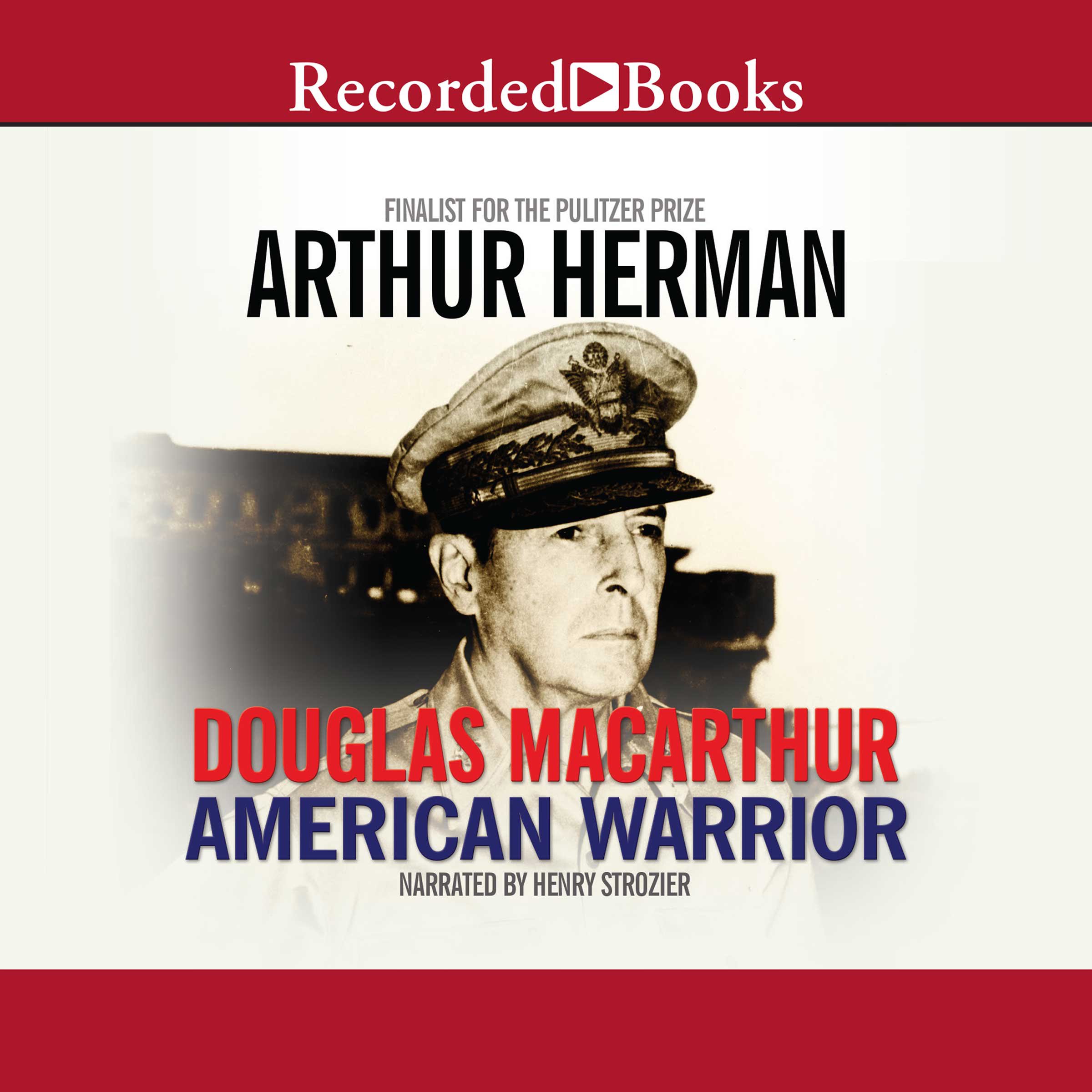 Douglas MacArthur: American Warrior