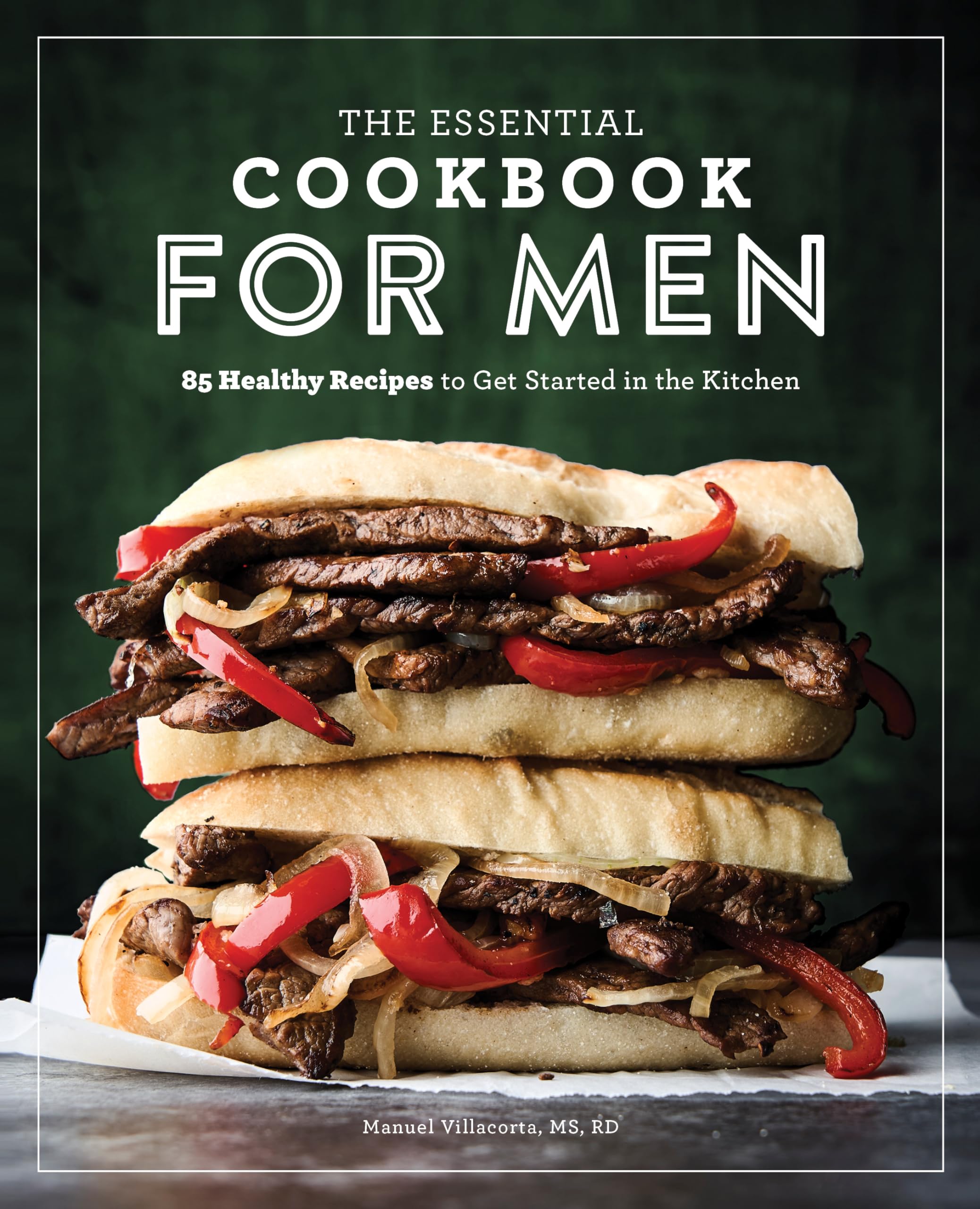 The Essential Cookbook for Men: 85 Healthy Recipes to Get Started in the Kitchen Paperback – December 17, 2019