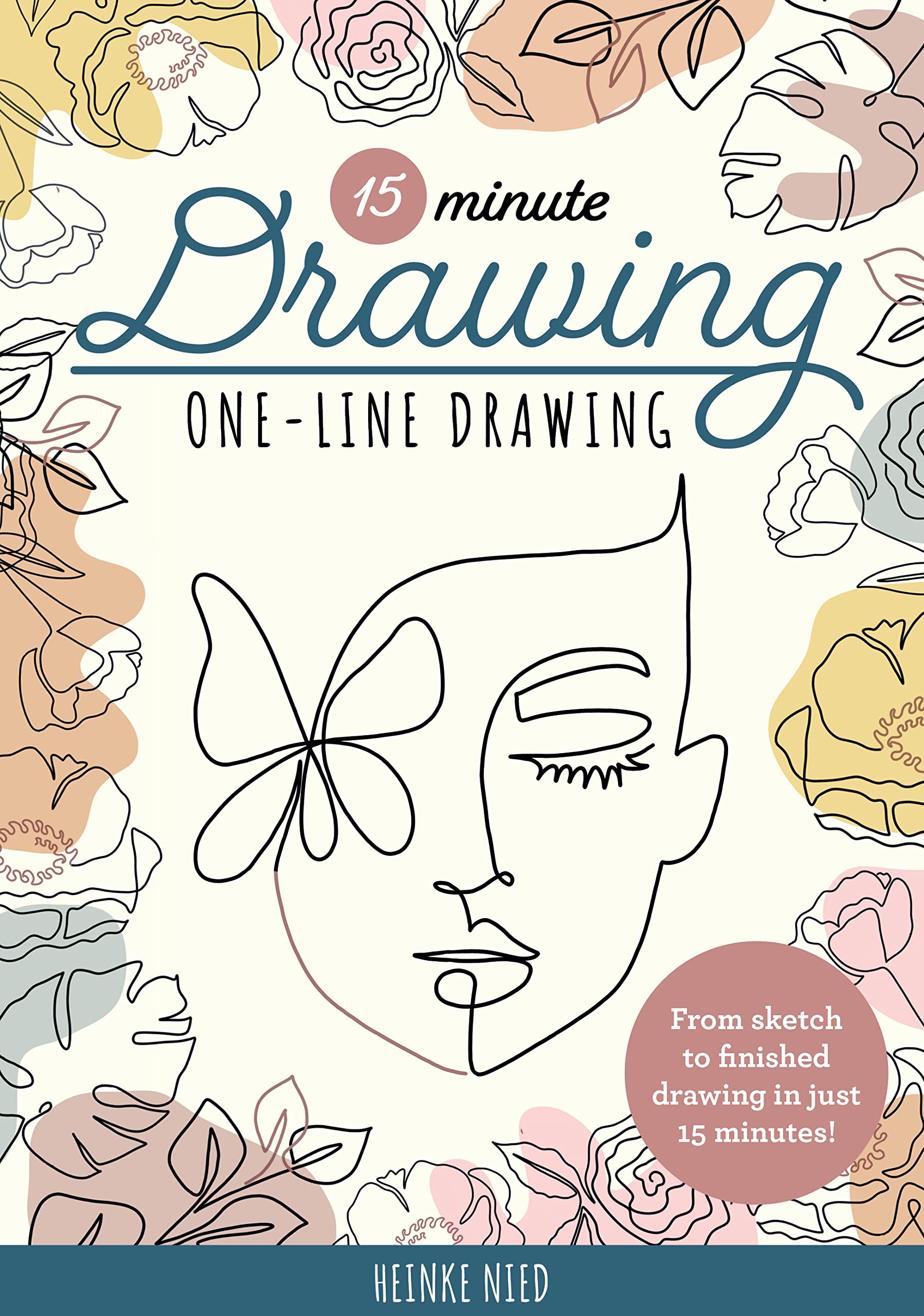 15-Minute Drawing: One-Line Drawing: Learn to draw florals, portraits, and more using a single line! (15-Minute Series)