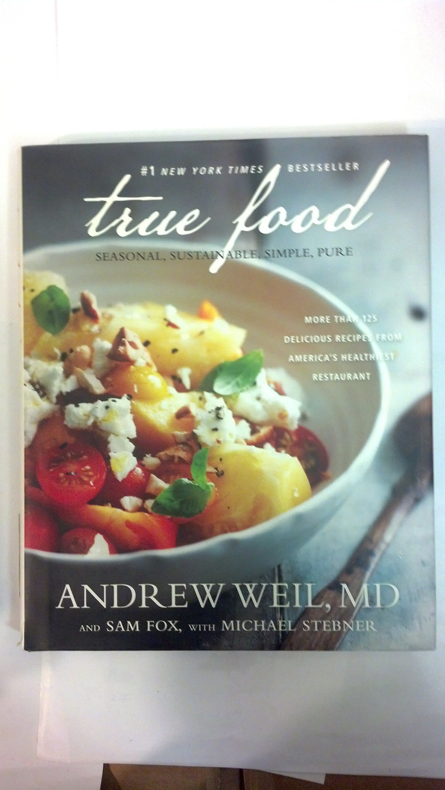 True Food: Seasonal, Sustainable, Simple, Pure Hardcover – Illustrated, 9 October 2012