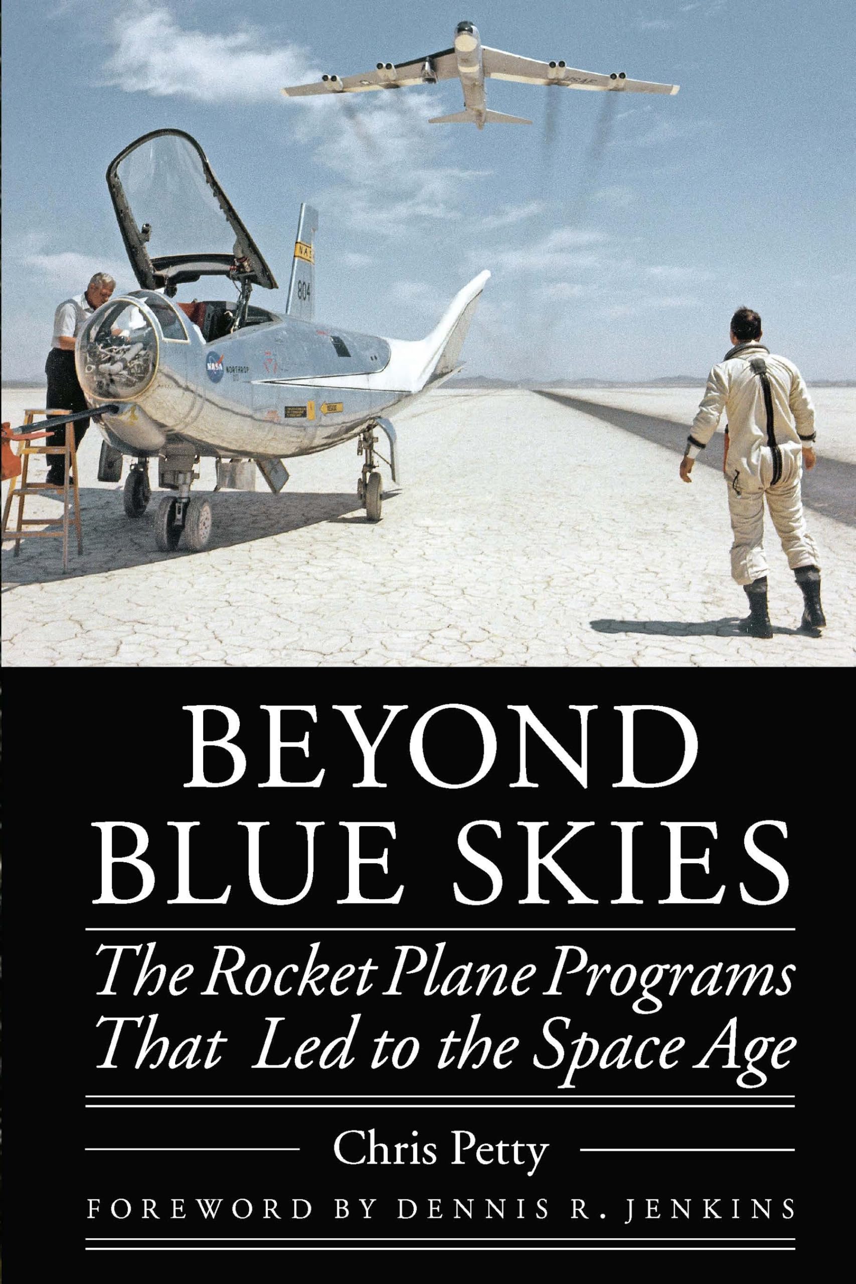 Beyond Blue Skies: The Rocket Plane Programs That Led to the Space Age (Outward Odyssey: A People's History of Spaceflight) Hardcover – Illustrated, November 1, 2020